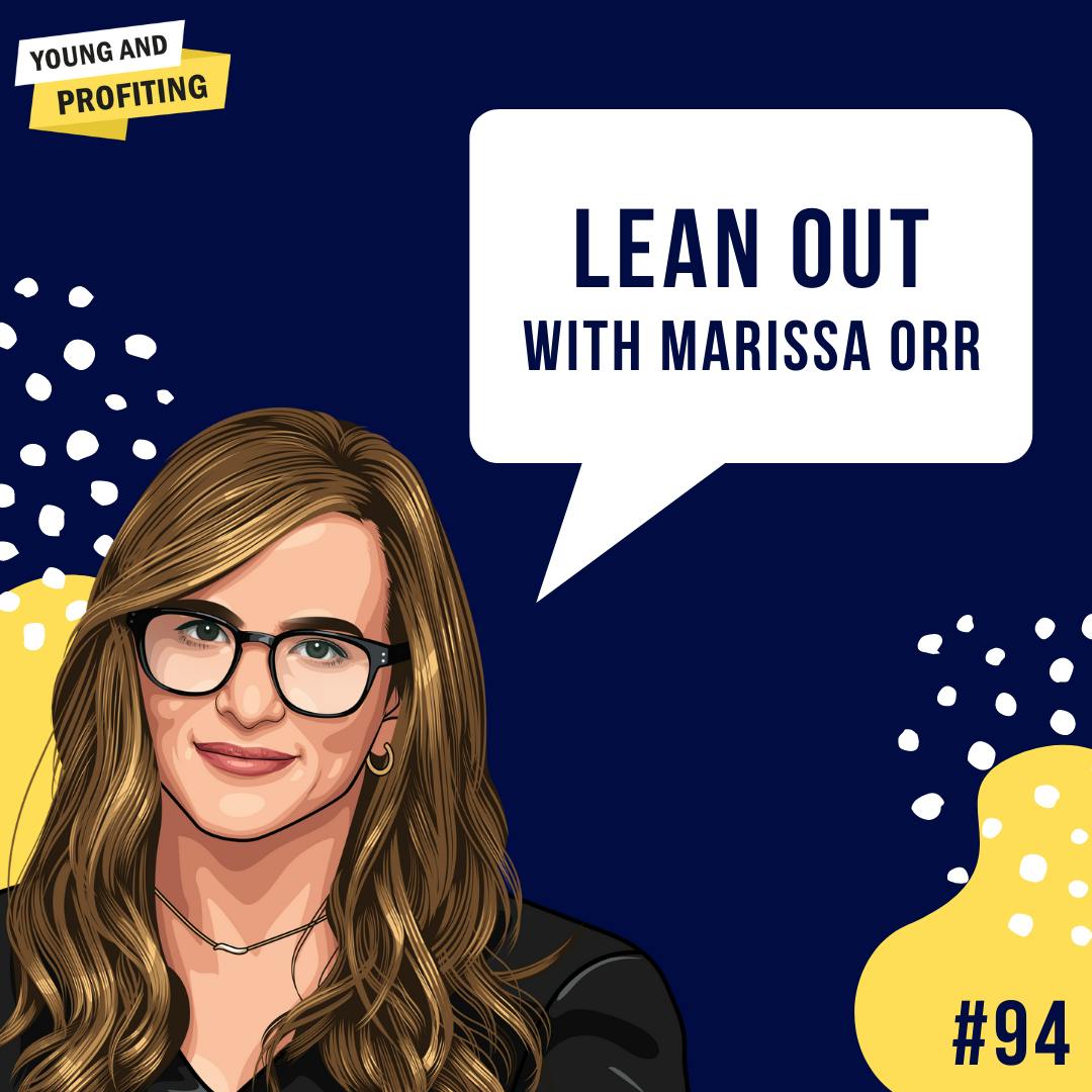 Marissa Orr: Lean Out - Women, Power and the Workplace | Leadership | E94 by Hala Taha | Entrepreneurship, Sales, Marketing | YAP Media Network