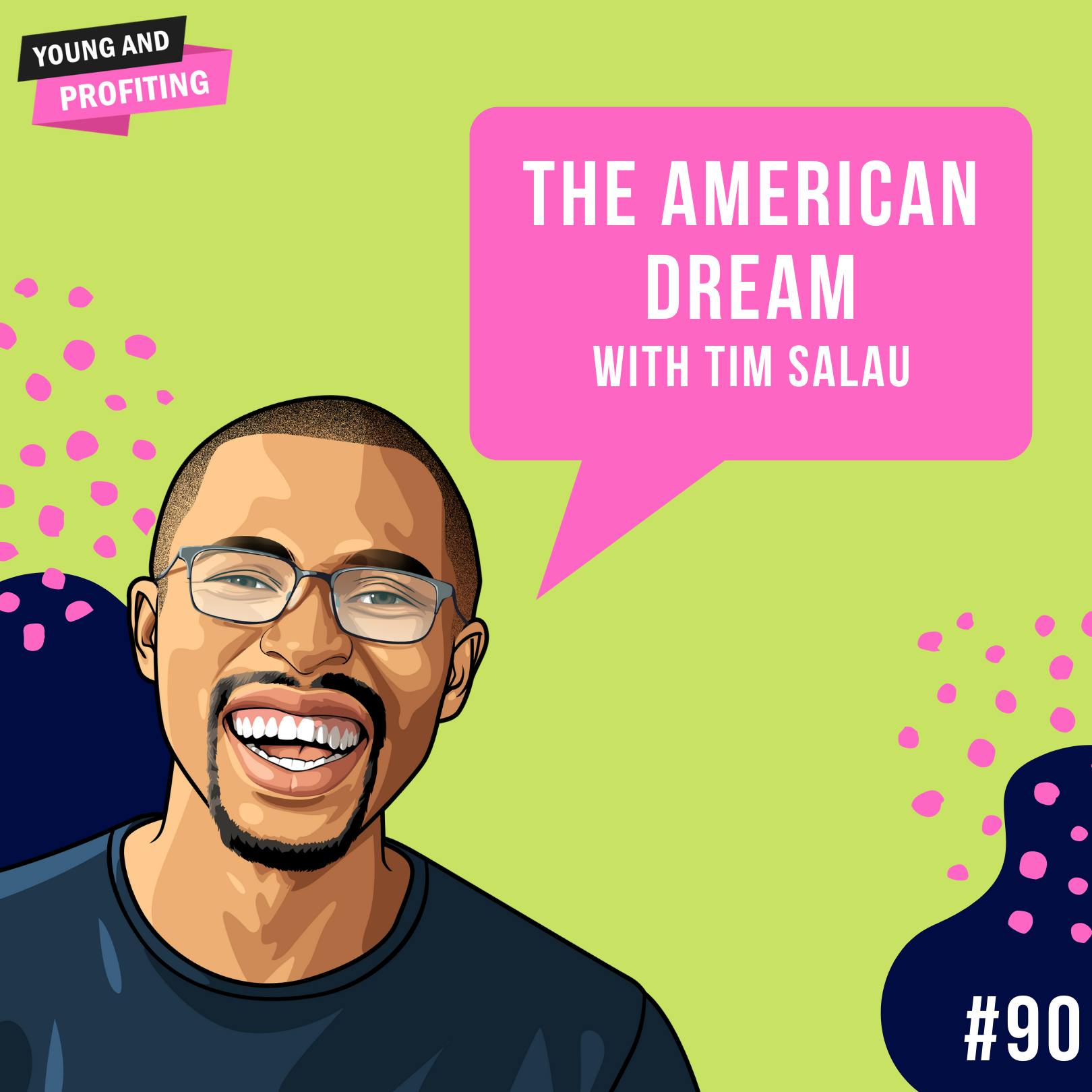 Tim Salau: The American Dream | Career  | E90 by Hala Taha | Entrepreneurship, Sales, Marketing | YAP Media Network