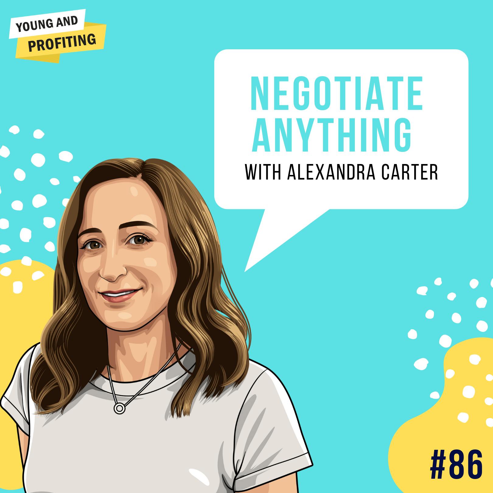 Alexandra Carter: Negotiate Anything | Sales | E86 by Hala Taha | Entrepreneurship, Sales, Marketing | YAP Media Network