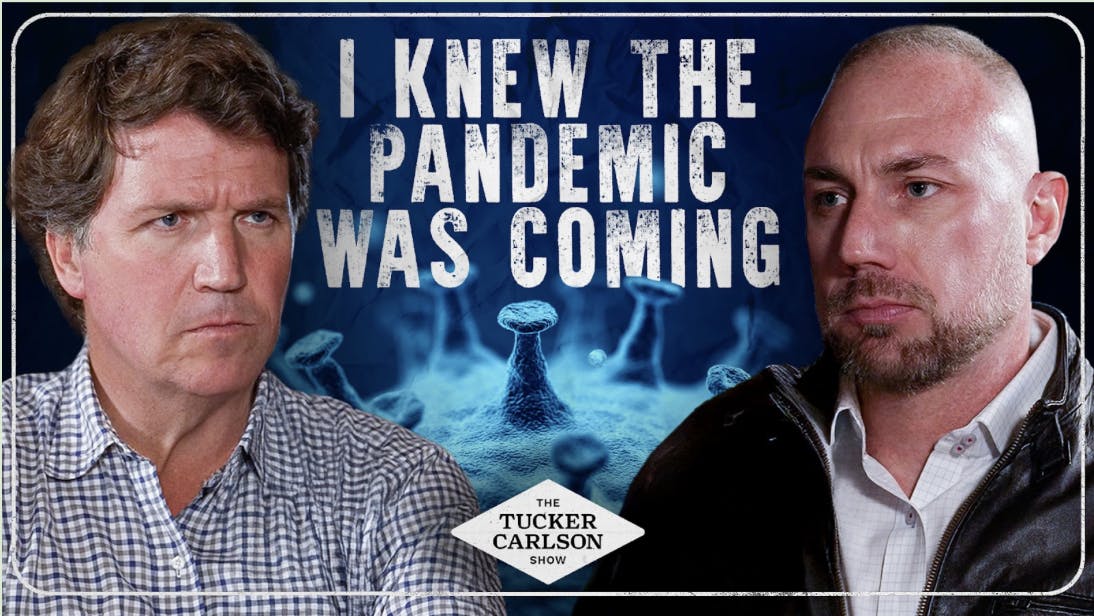 Covid Whistleblower: Predicting Pandemics & Exposing the CIA and Peter Daszak’s Alliance With China by Tucker Carlson Network