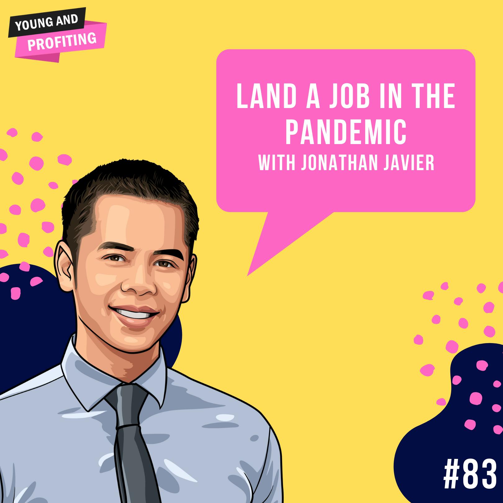 Jonathan Javier: Networking Hacks to Land a Job in the Pandemic | Career | E83 by Hala Taha | Entrepreneurship, Sales, Marketing | YAP Media Network