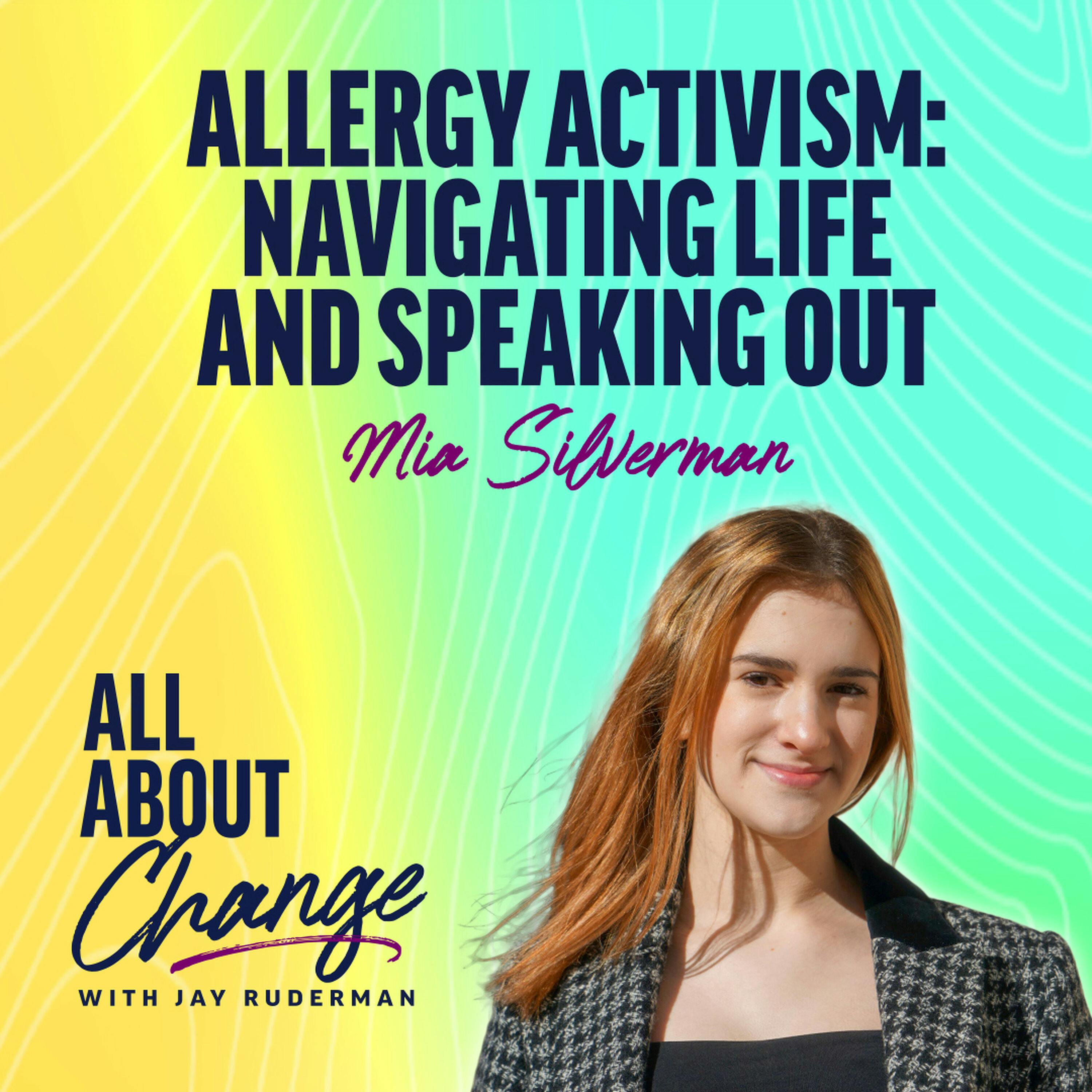 Mia Silverman - Allergy Activism: Navigating Life and Speaking Out by Jay Ruderman