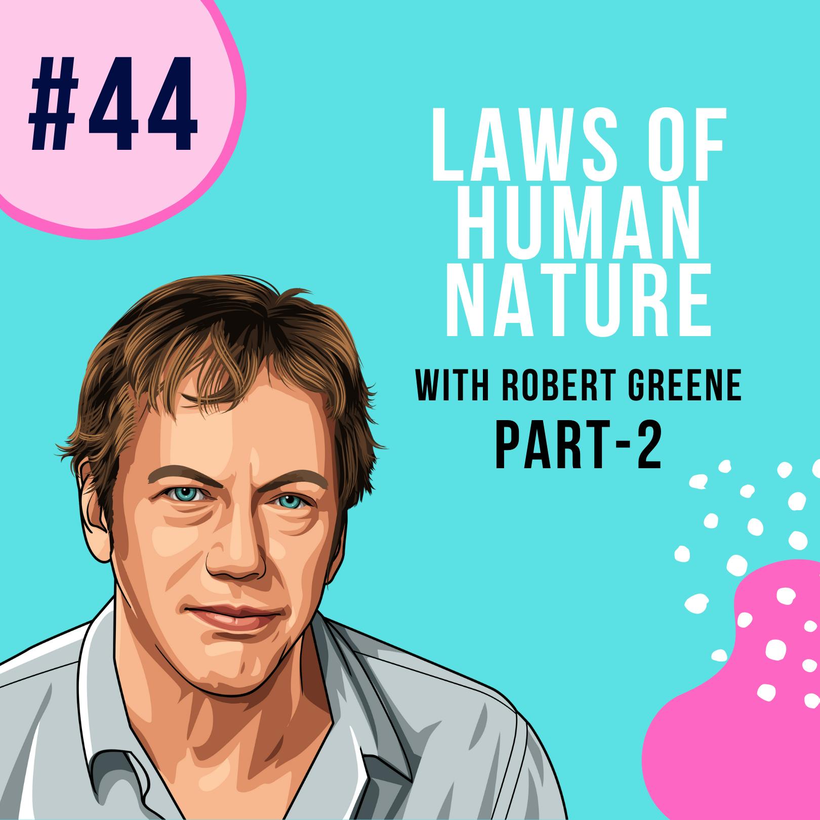 YAPClassic: Robert Greene on Decoding the Laws of Human Nature | Part 2 by Hala Taha | Entrepreneurship, Sales, Marketing | YAP Media Network