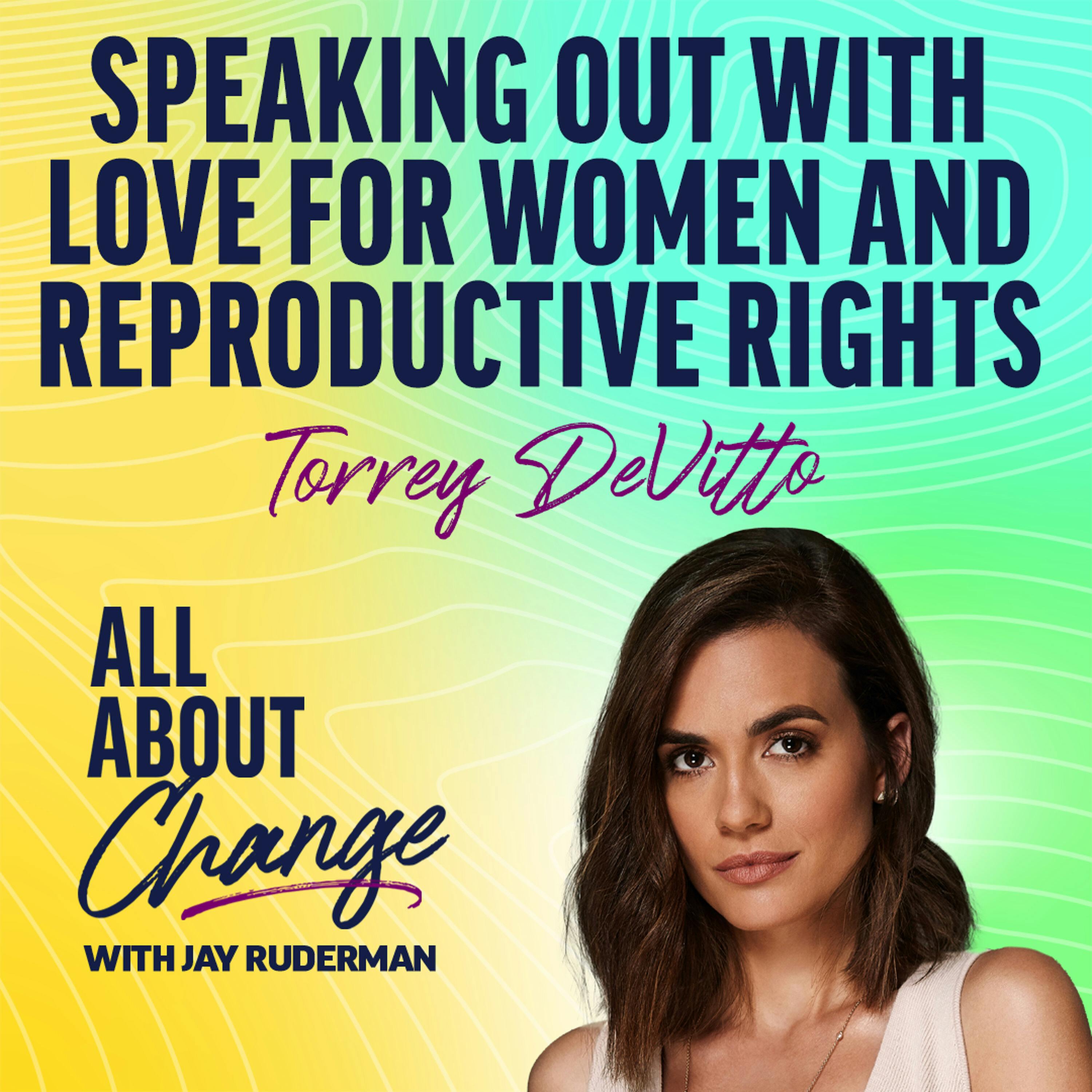 Torrey DeVitto - Speaking Out with Love for Women and Reproductive Rights by Jay Ruderman