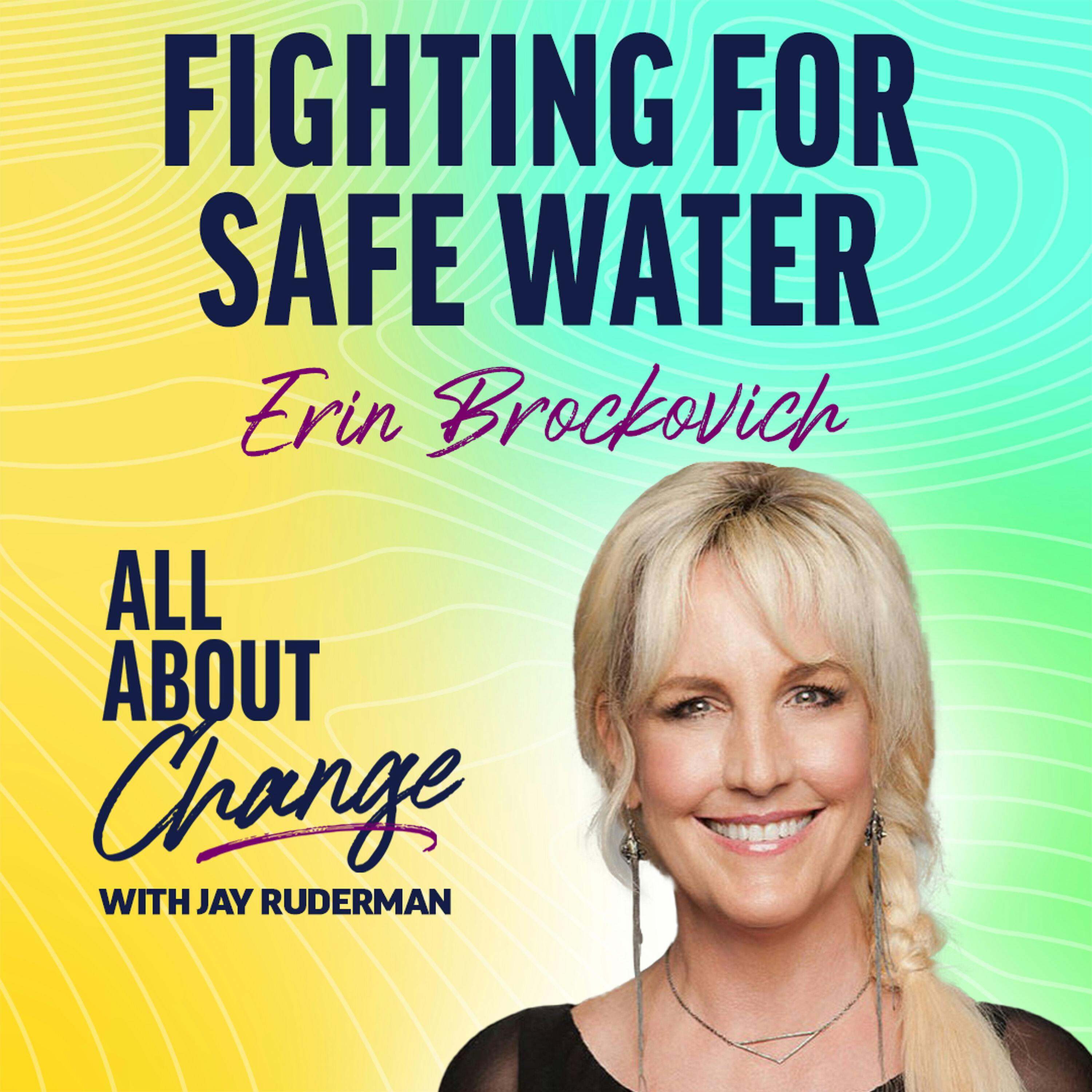 Erin Brockovich - Fighting for Safe Water by Jay Ruderman