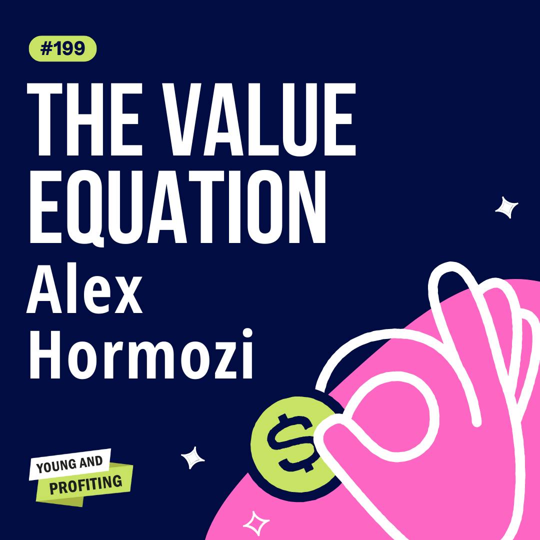 YAPClassic: Alex Hormozi, How To Make Offers So Good People Feel Stupid Saying No | Business by Hala Taha | Entrepreneurship, Sales, Marketing | YAP Media Network