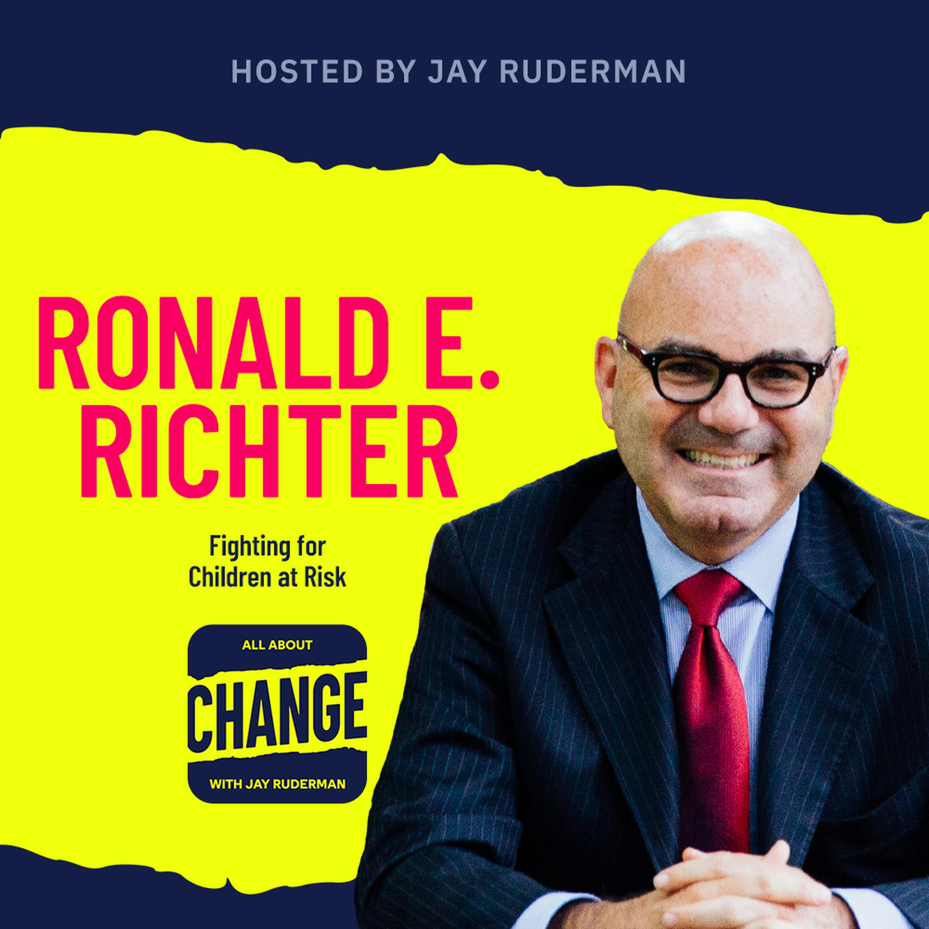 Ronald E. Richter - Fighting for Children at Risk by Jay Ruderman