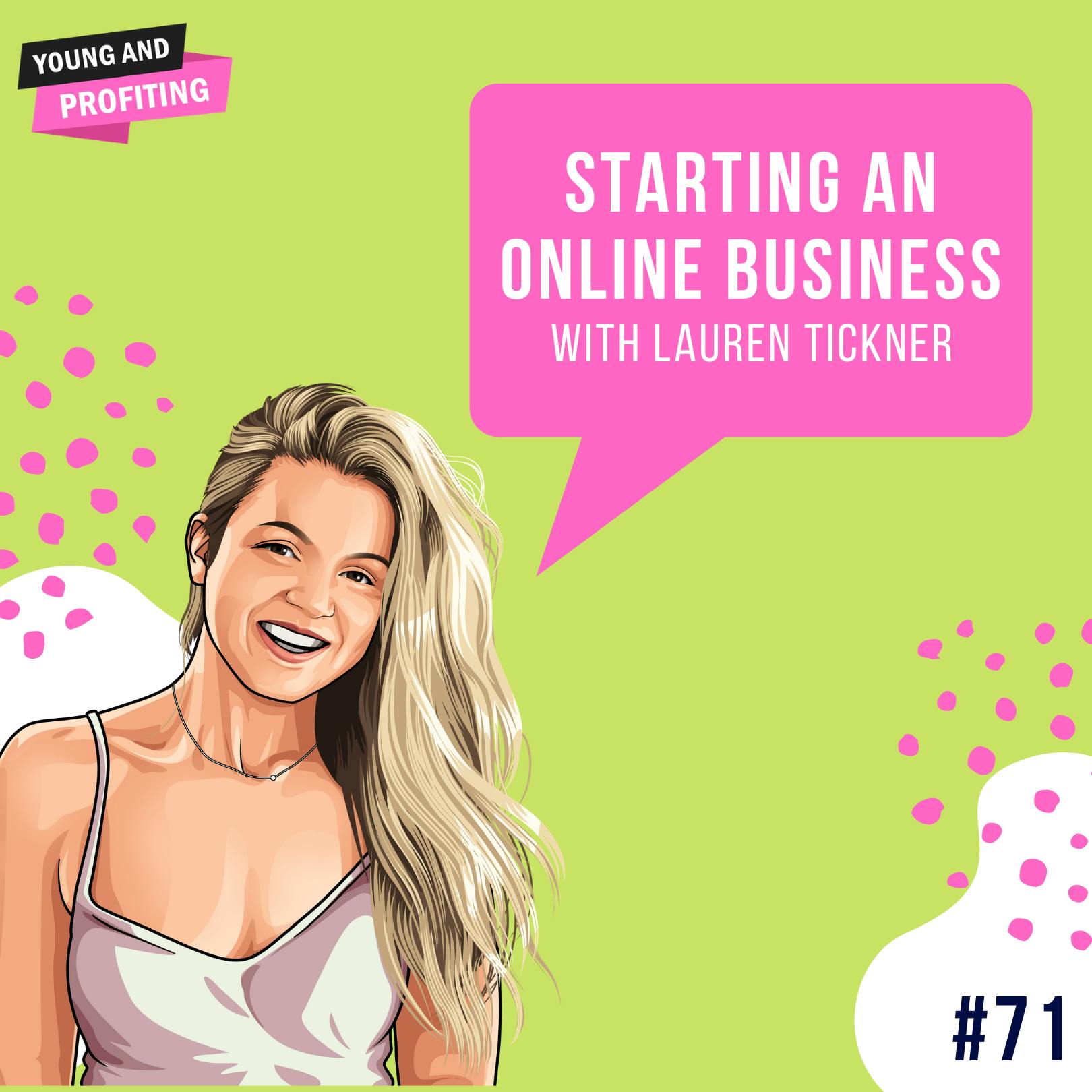 Lauren Tickner: Starting an Online Business | Entrepreneurship | E71 by Hala Taha | Entrepreneurship, Sales, Marketing | YAP Media Network