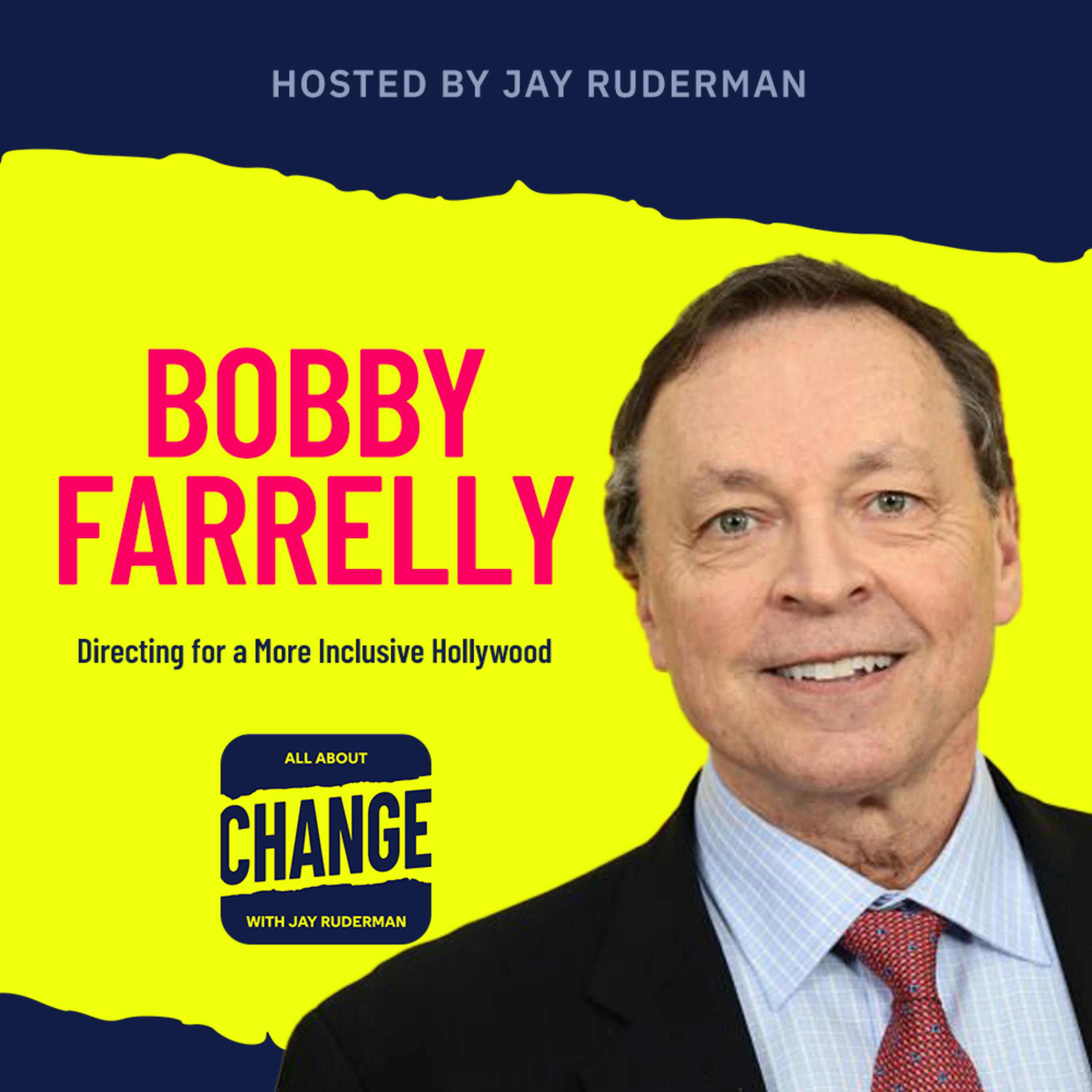 Bobby Farrelly - Directing for a more Inclusive Hollywood by Jay Ruderman
