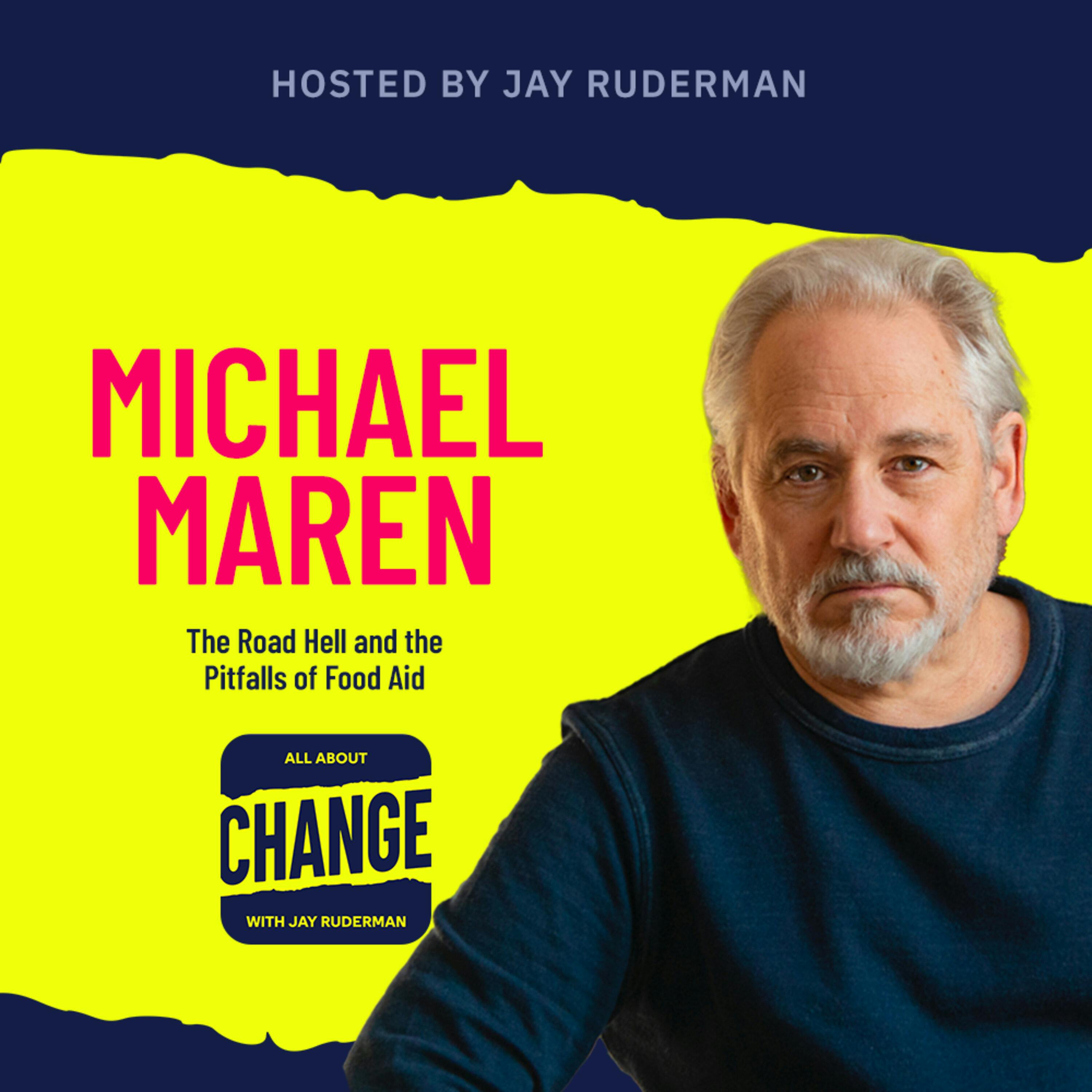 Michael Maren - The Road to Hell and the Pitfalls of Food Aid by Jay Ruderman