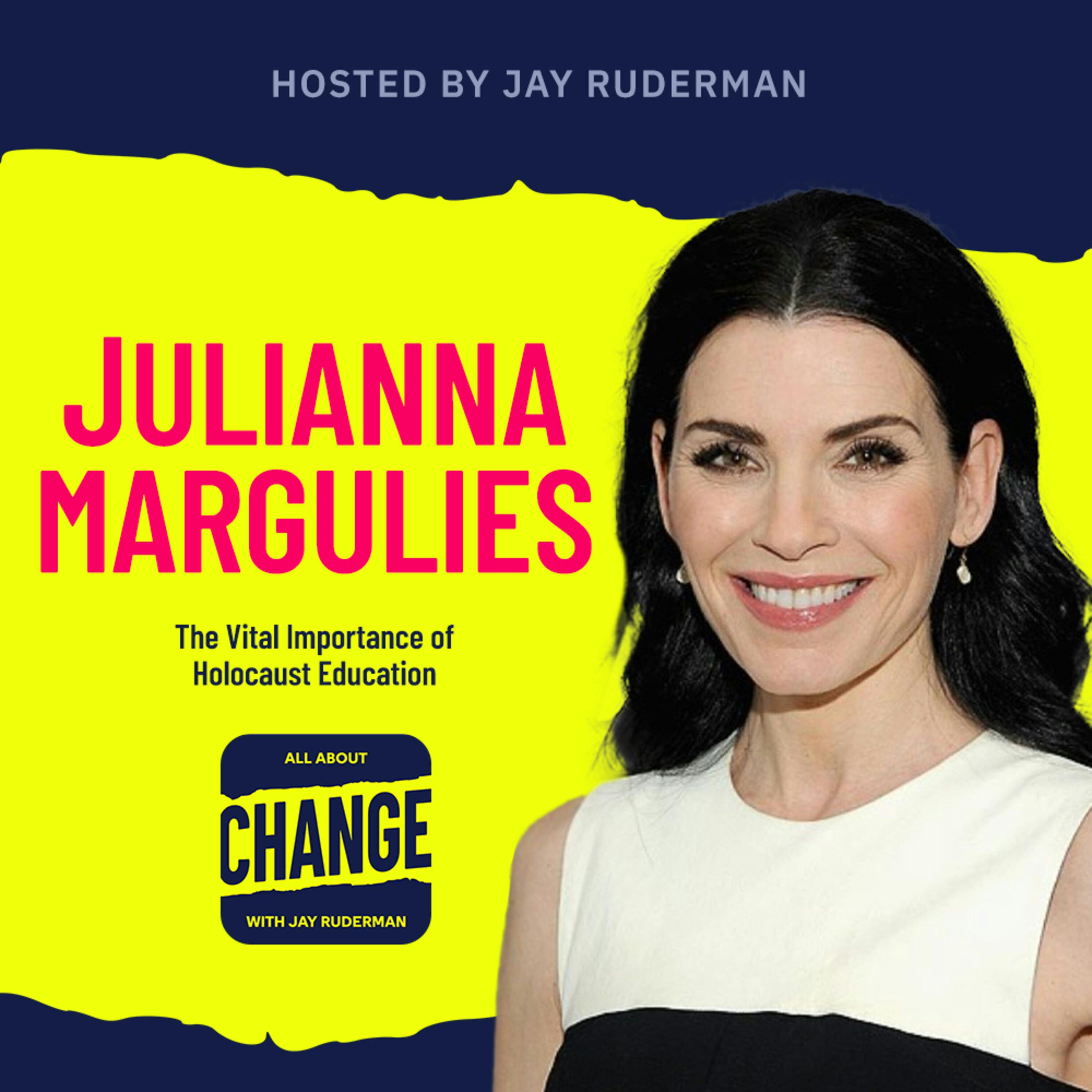 Julianna Margulies - The Vital Importance of Holocaust Education by Jay Ruderman