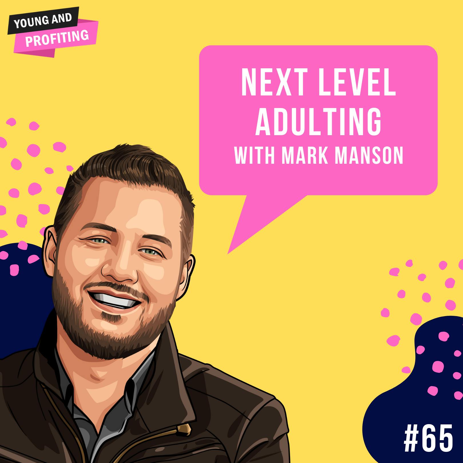 Mark Manson : Next Level Adulting | Human Behavior | E65 by Hala Taha | Entrepreneurship, Sales, Marketing | YAP Media Network
