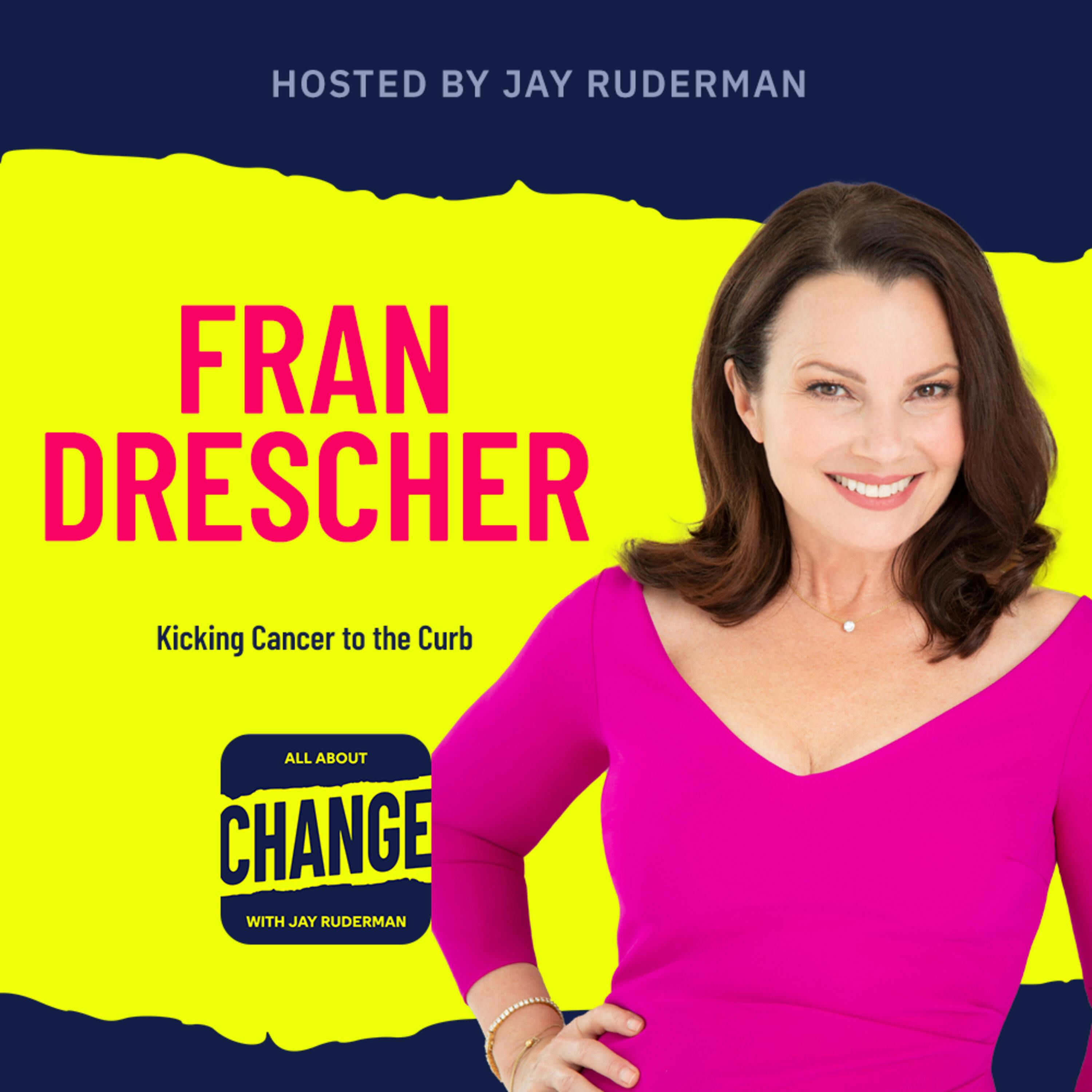 Fran Drescher - Kicking Cancer to the Curb by Jay Ruderman