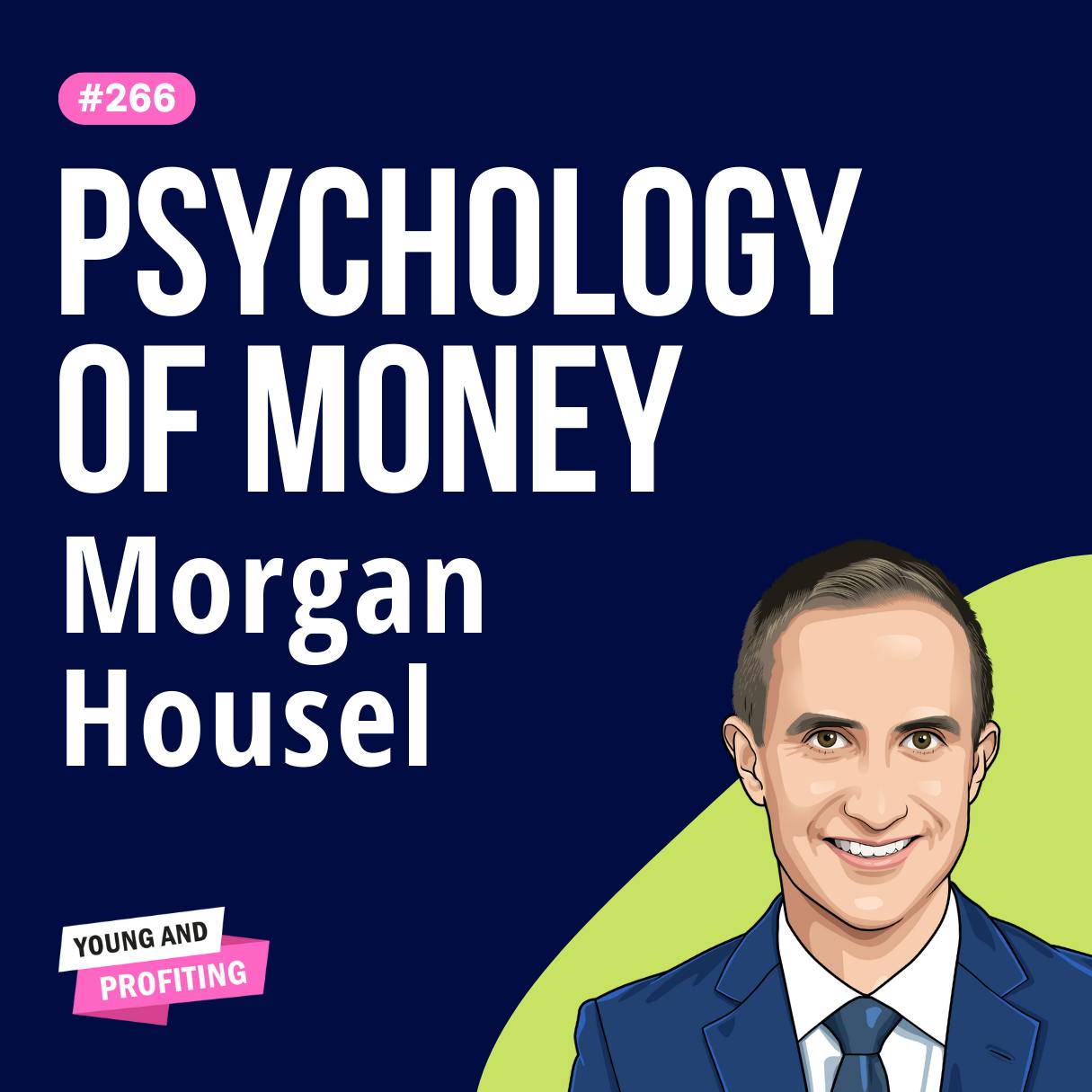 Morgan Housel: How to ACTUALLY Build Wealth, Investing to Gain Financial Independence | Finance E266 by Hala Taha | Entrepreneurship, Sales, Marketing | YAP Media Network