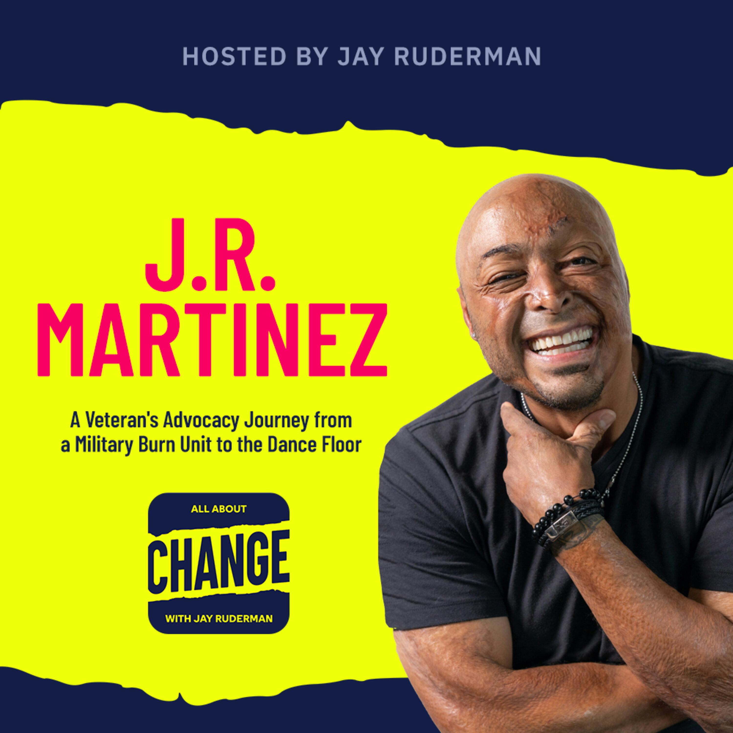 J.R. Martinez - A Veteran’s Advocacy Journey from a Military Burn Unit to the Dance Floor by Jay Ruderman
