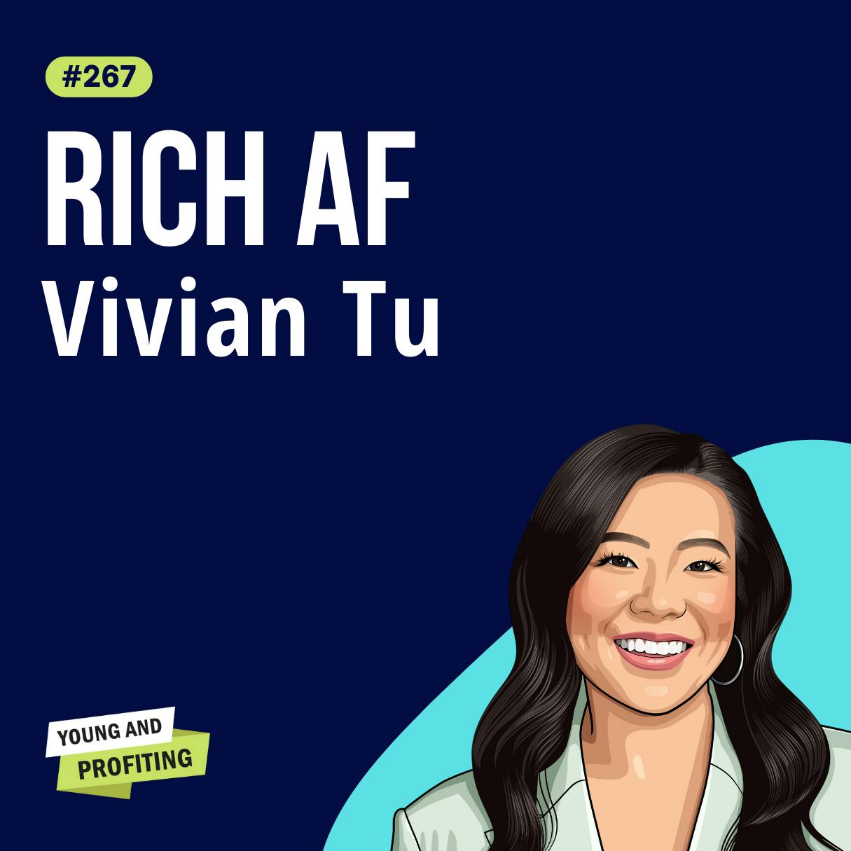 Vivian Tu: How the Wealthiest People Work, Network, and Invest Their Money | Finance E267 by Hala Taha | Entrepreneurship, Sales, Marketing | YAP Media Network
