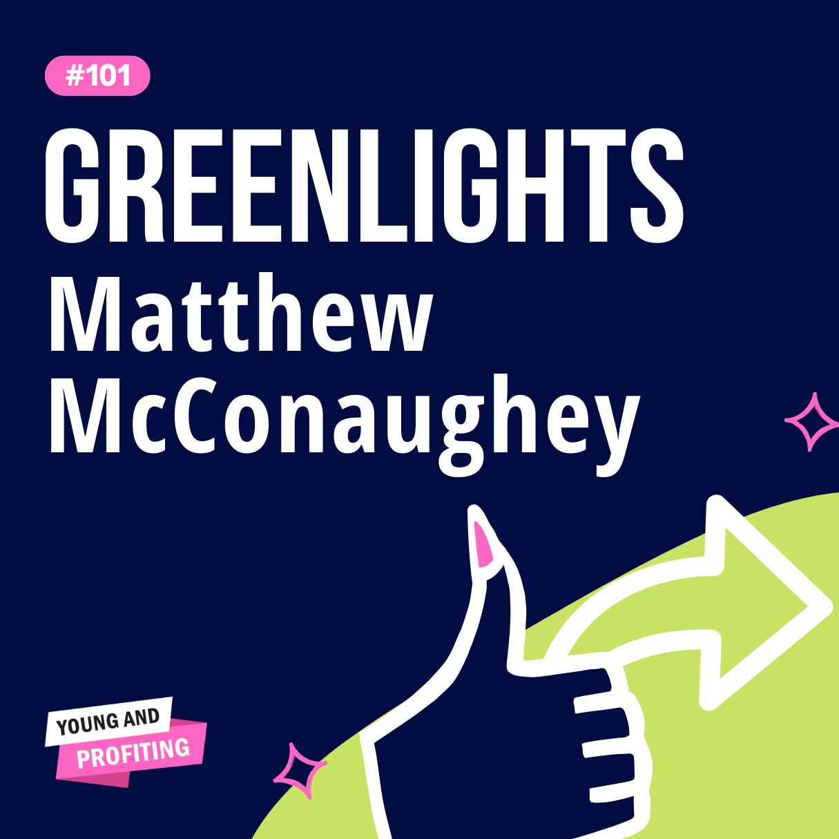 YAPClassic: Matthew McConaughey on Developing Confidence and Turning Red Lights into Green Lights | Human Behavior by Hala Taha | Entrepreneurship, Sales, Marketing | YAP Media Network