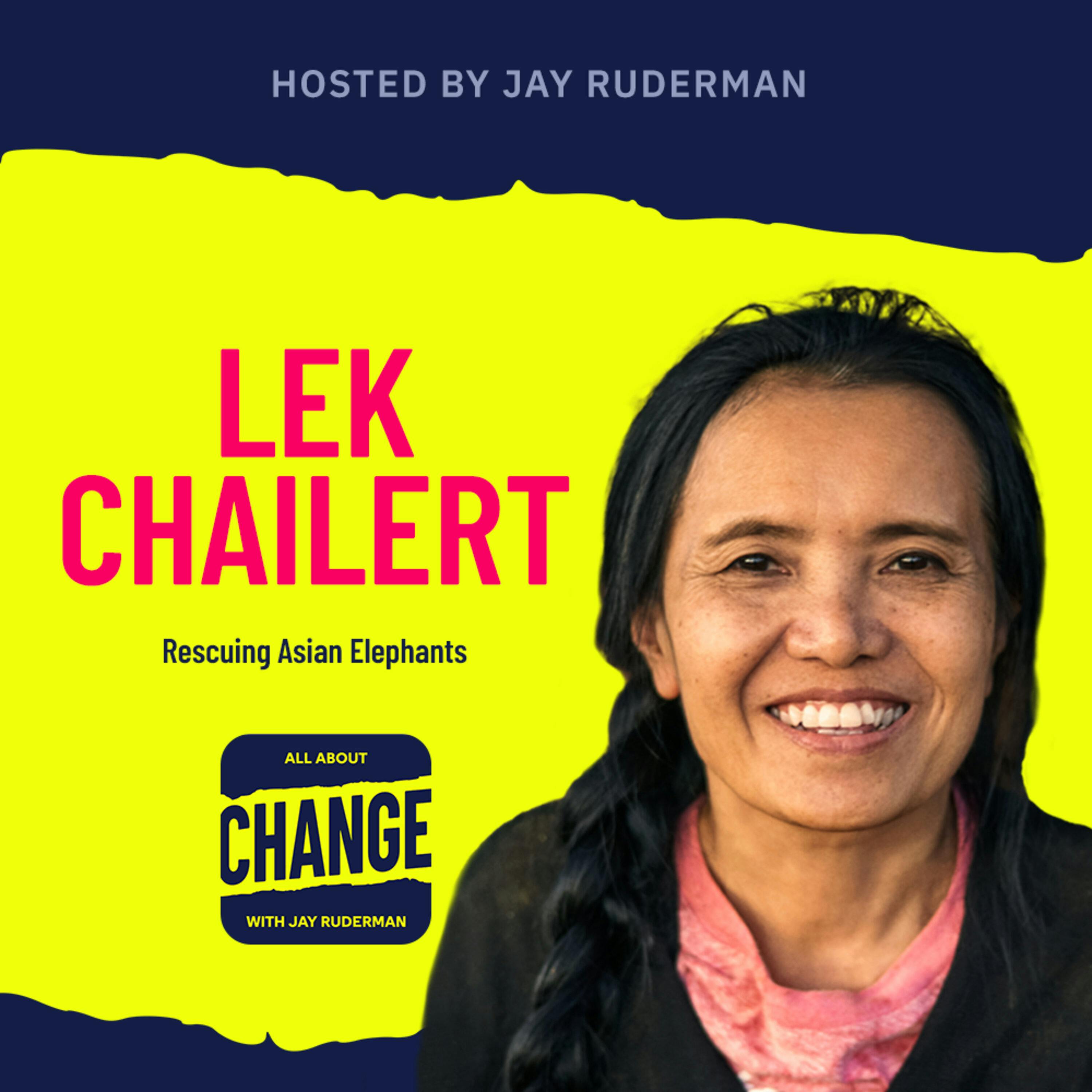 Lek Chailert - Rescuing Asian Elephants by Jay Ruderman