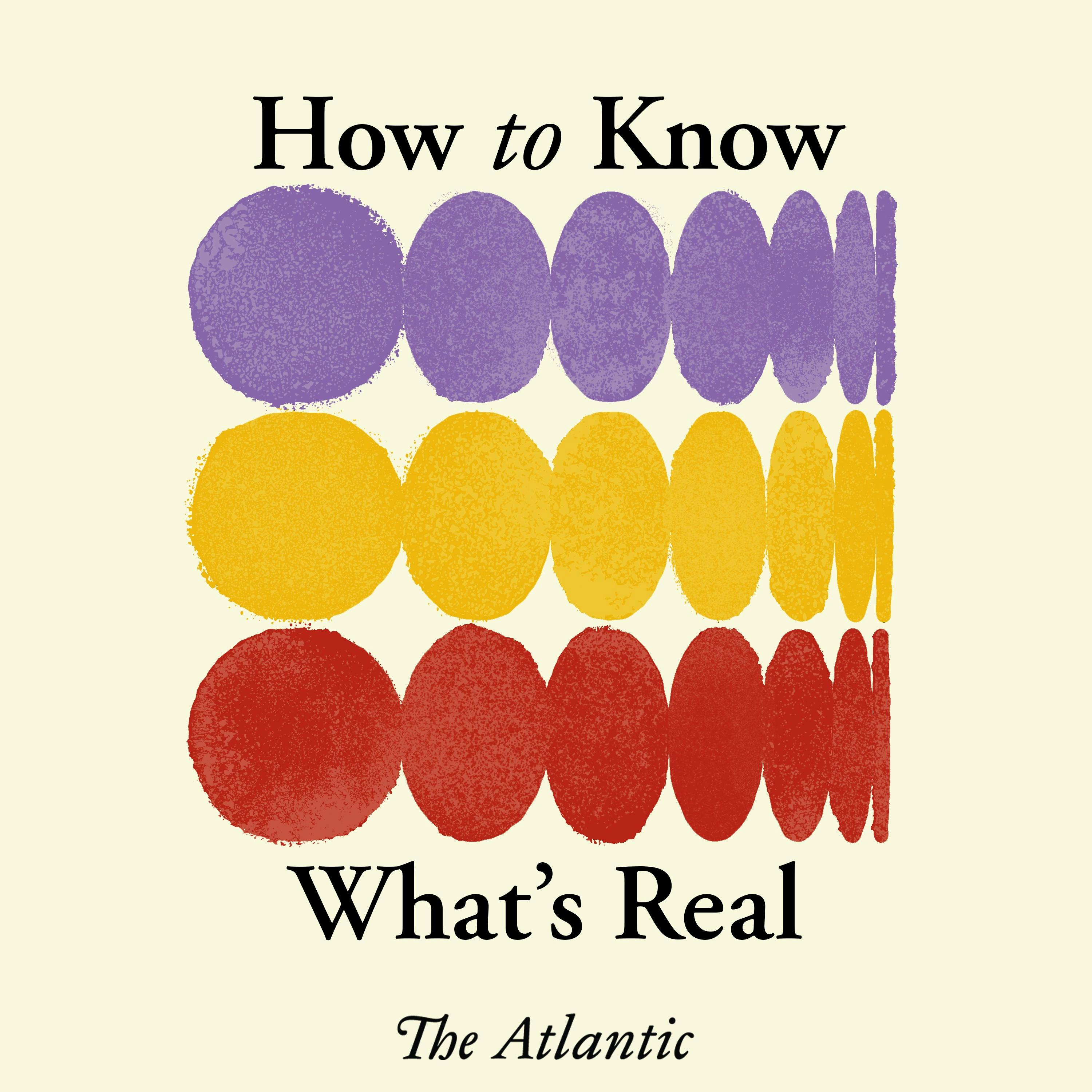 How to Know What's Real: How to Keep Watch