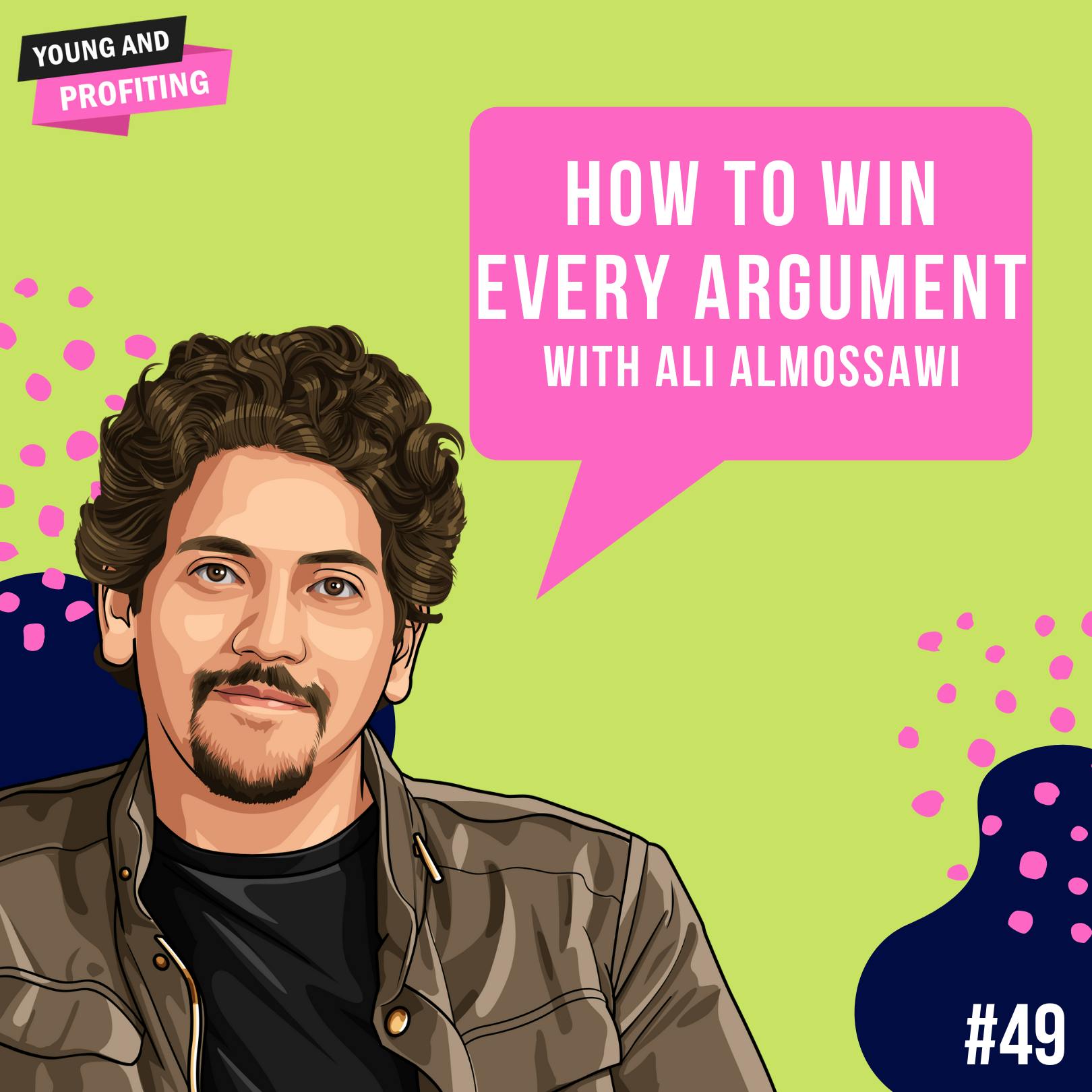 Ali Almossawi: How To Win More Arguments | Human Behavior | E49 by Hala Taha | Entrepreneurship, Sales, Marketing | YAP Media Network