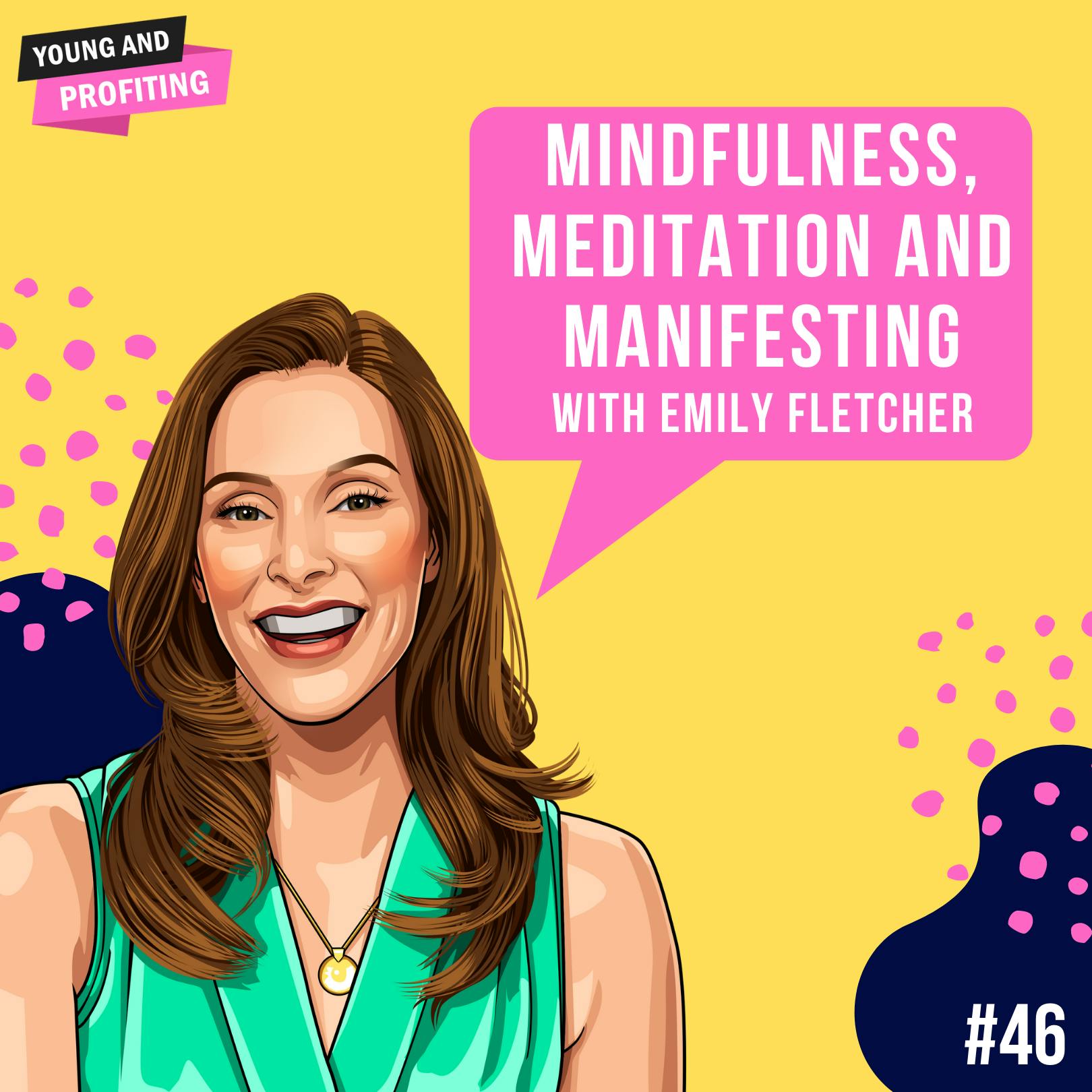 Emily Fletcher: Mindfulness, Meditation and Manifesting | Mental Health | E46 by Hala Taha | Entrepreneurship, Sales, Marketing | YAP Media Network