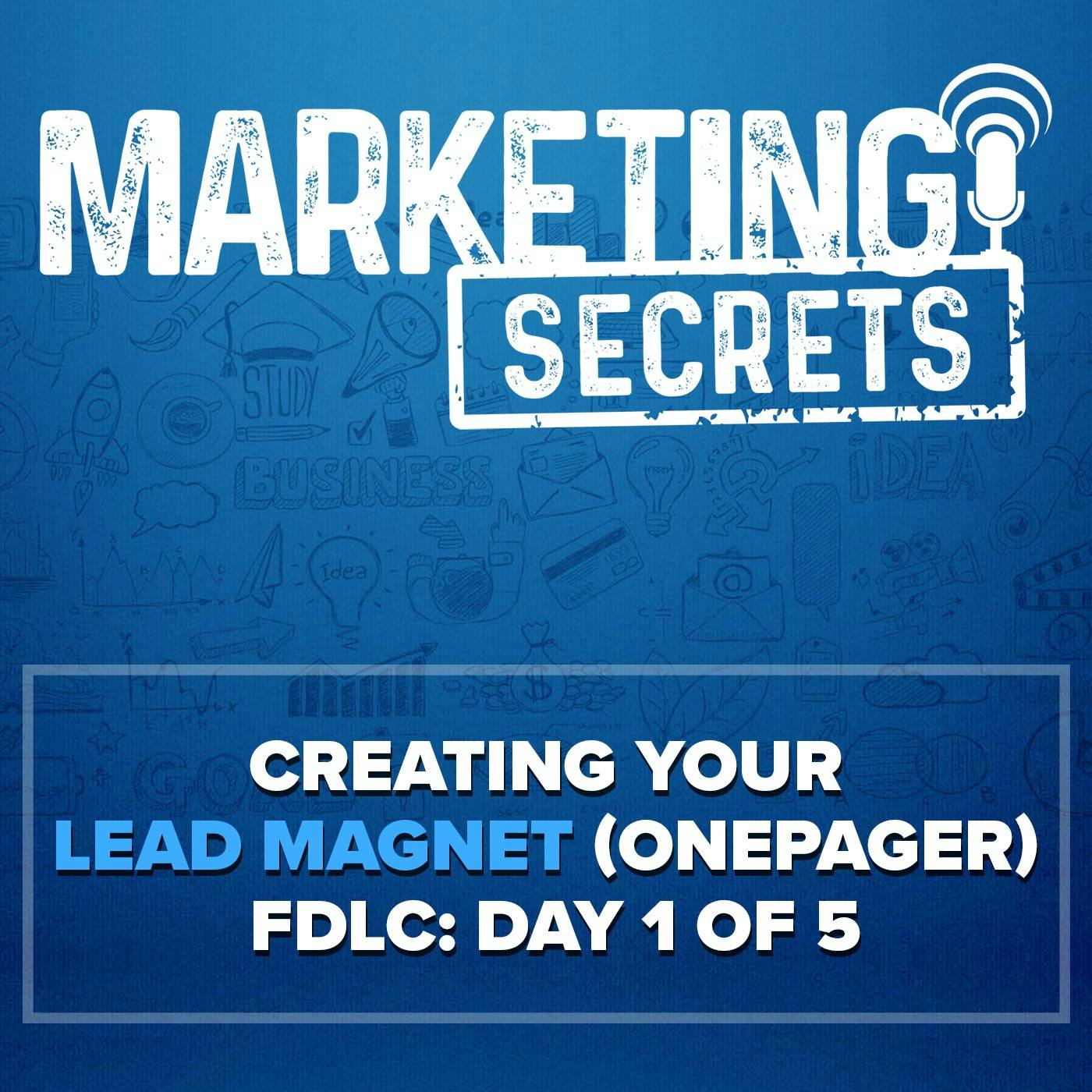 Creating Your Lead Magnet (Onepager) - FDLC: Day 2 of 5 by Russell Brunson | YAP Media
