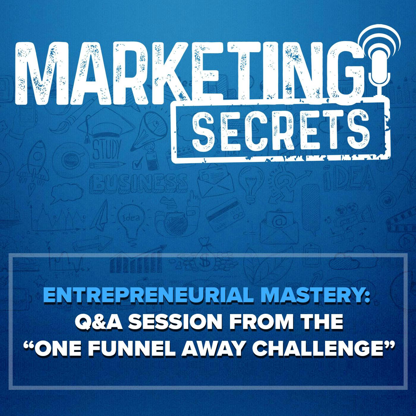 Entrepreneurial Mastery: Q&A Session from the “One Funnel Away Challenge” by Russell Brunson | YAP Media