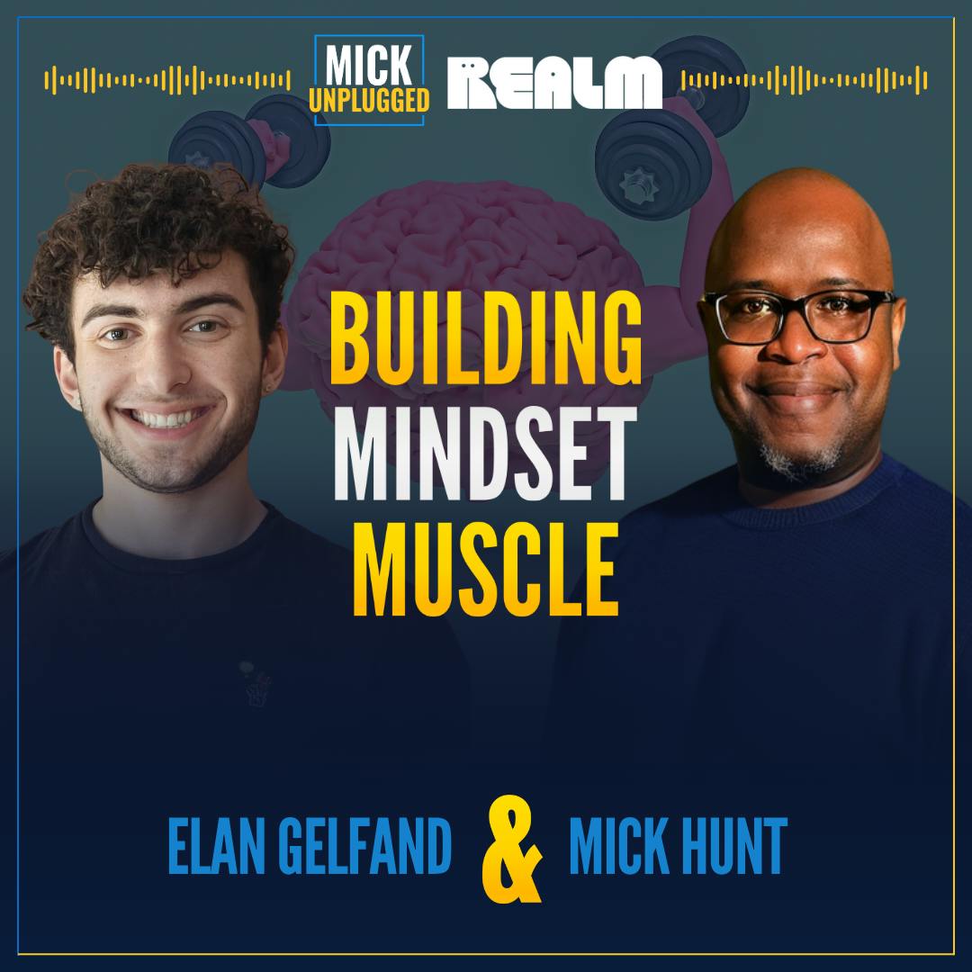 Building Mindset Muscle with Elan Gelfand by Realm