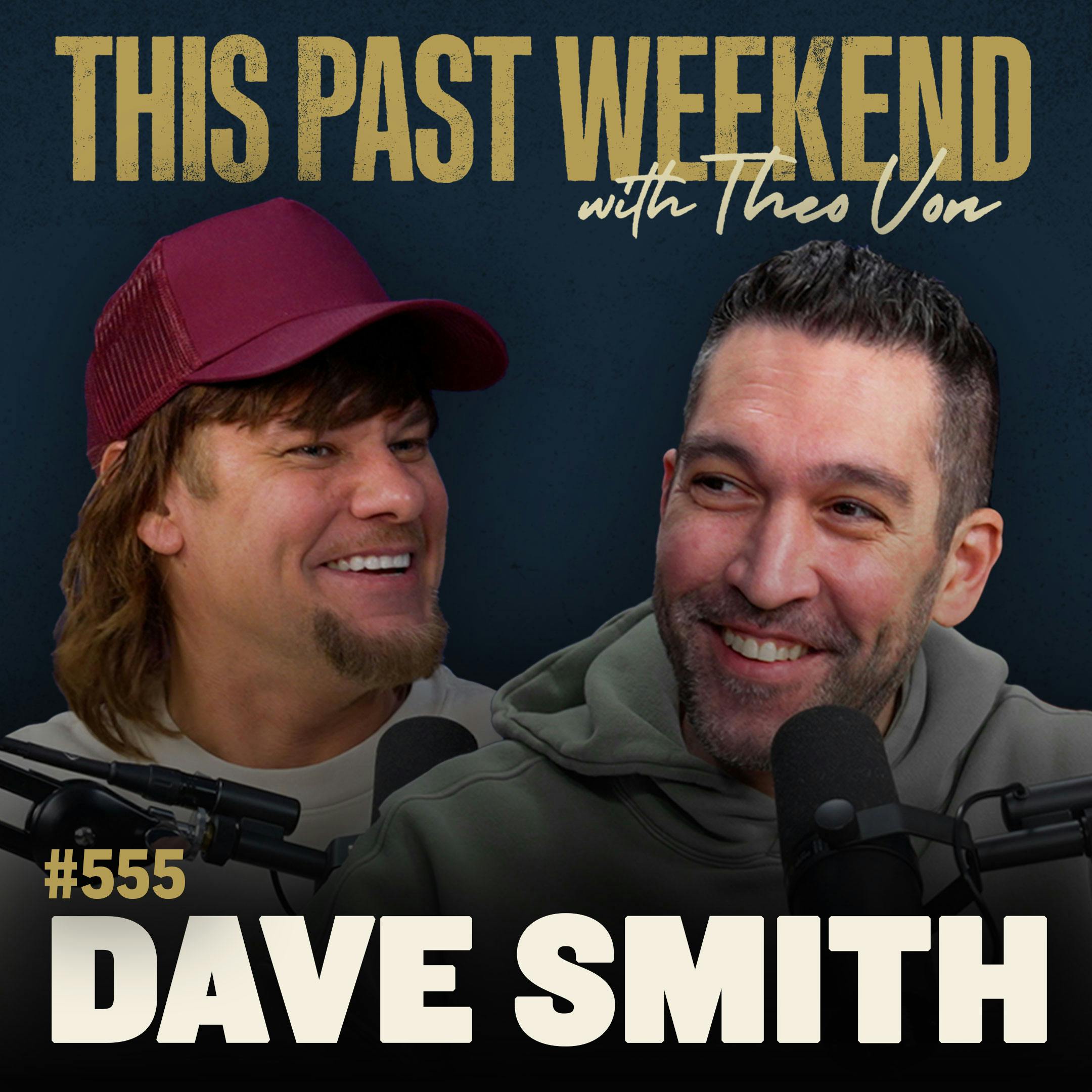 E555 Dave Smith by Theo Von