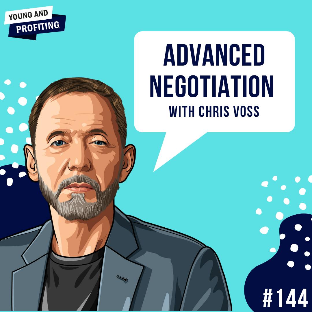 Chris Voss: Advanced Negotiation | E144 by Hala Taha | Entrepreneurship, Sales, Marketing | YAP Media Network
