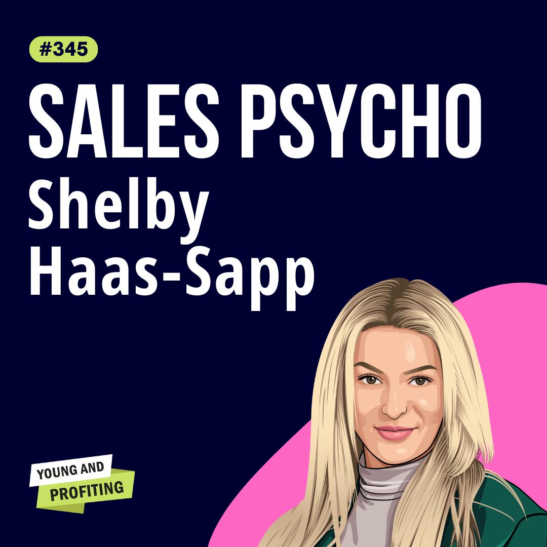 Shelby Haas-Sapp: Top Sales Strategies to Convert and Scale Your Online Business | Sales | E345 by Hala Taha | Entrepreneurship, Sales, Marketing | YAP Media Network