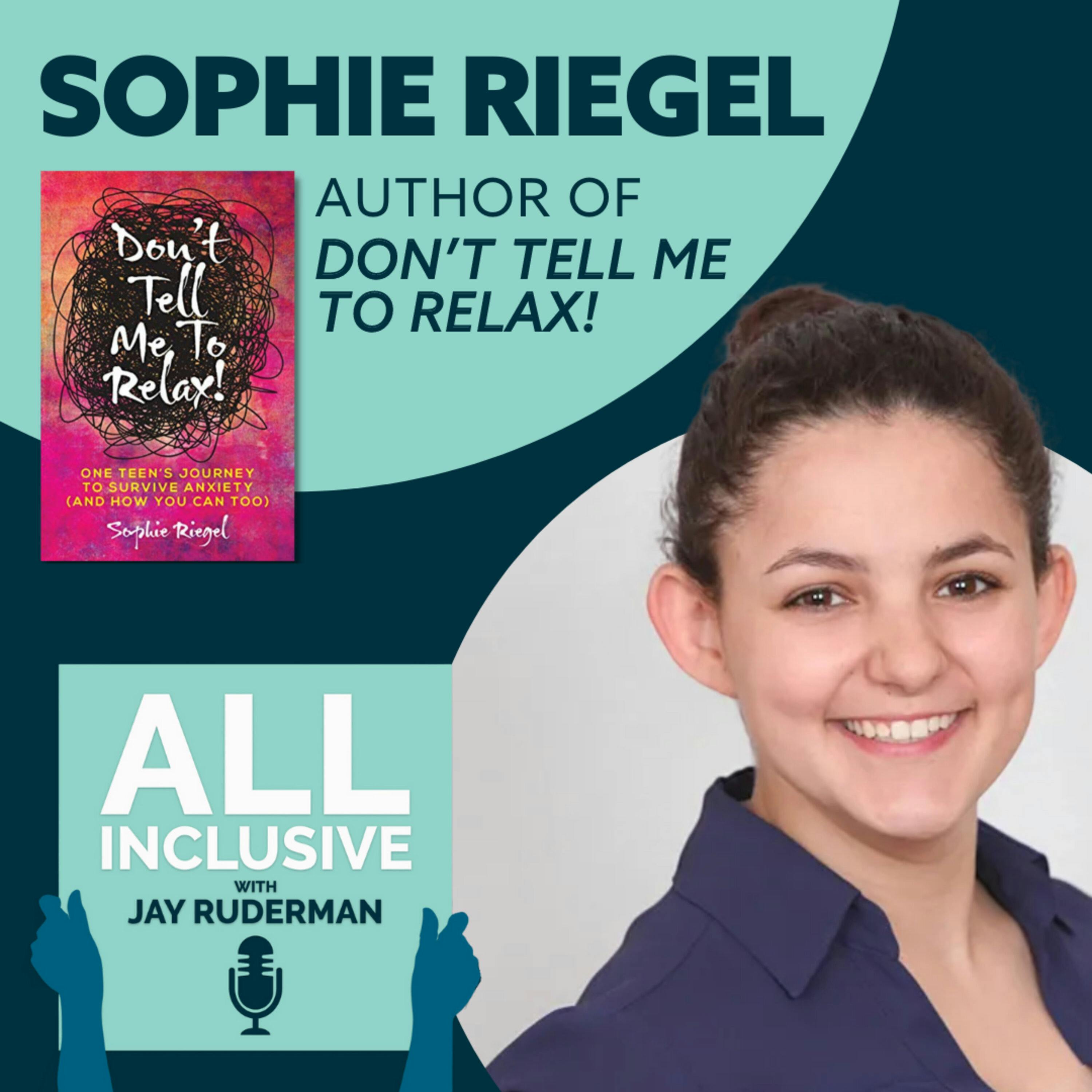 Sophie Riegel, Author of Don’t Tell Me to Relax! by Jay Ruderman