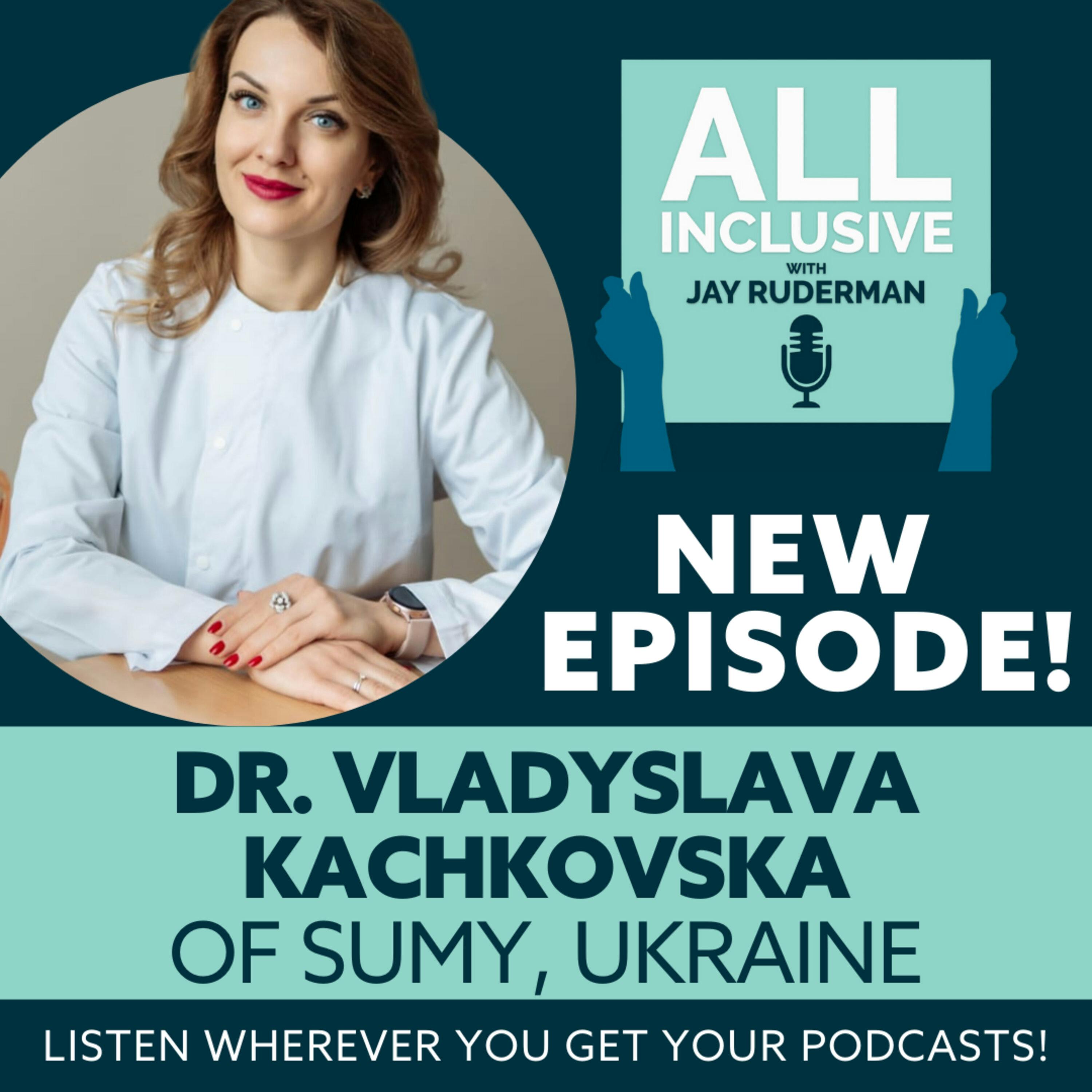 Dr. Vladyslava Kachkovska of Sumy, Ukraine by Jay Ruderman