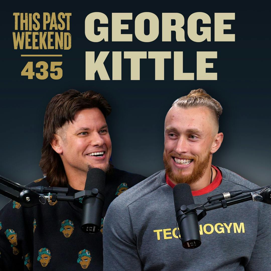 E435 George Kittle by Theo Von