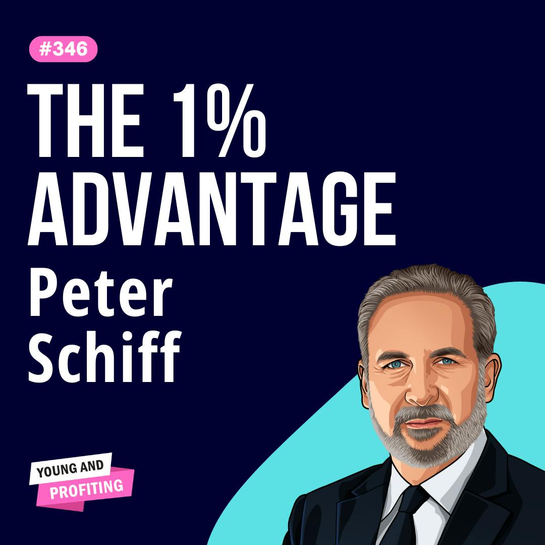 Peter Schiff: How Smart Entrepreneurs and Investors Preserve Wealth During Financial Crises | Finance | E346 by Hala Taha | Entrepreneurship, Sales, Marketing | YAP Media Network