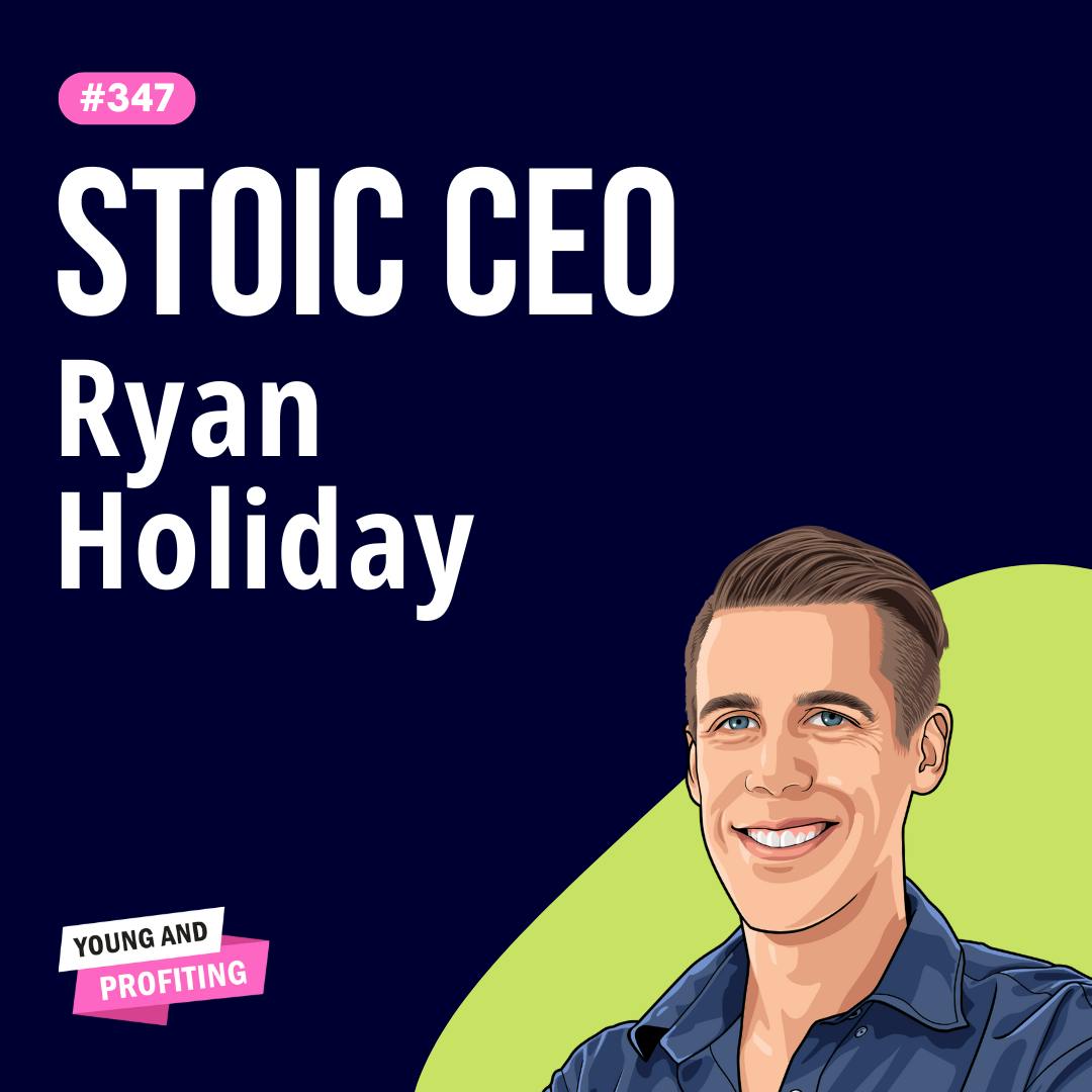 Ryan Holiday: How Stoicism Transforms Leadership and Decision-Making in Business | Leadership | E347 by Hala Taha | Entrepreneurship, Sales, Marketing | YAP Media Network