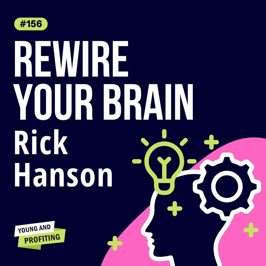 Rick Hanson: Rewiring Your Brain for Happiness and Resilience | Mental Health | YAPClassic by Hala Taha | Entrepreneurship, Sales, Marketing | YAP Media Network