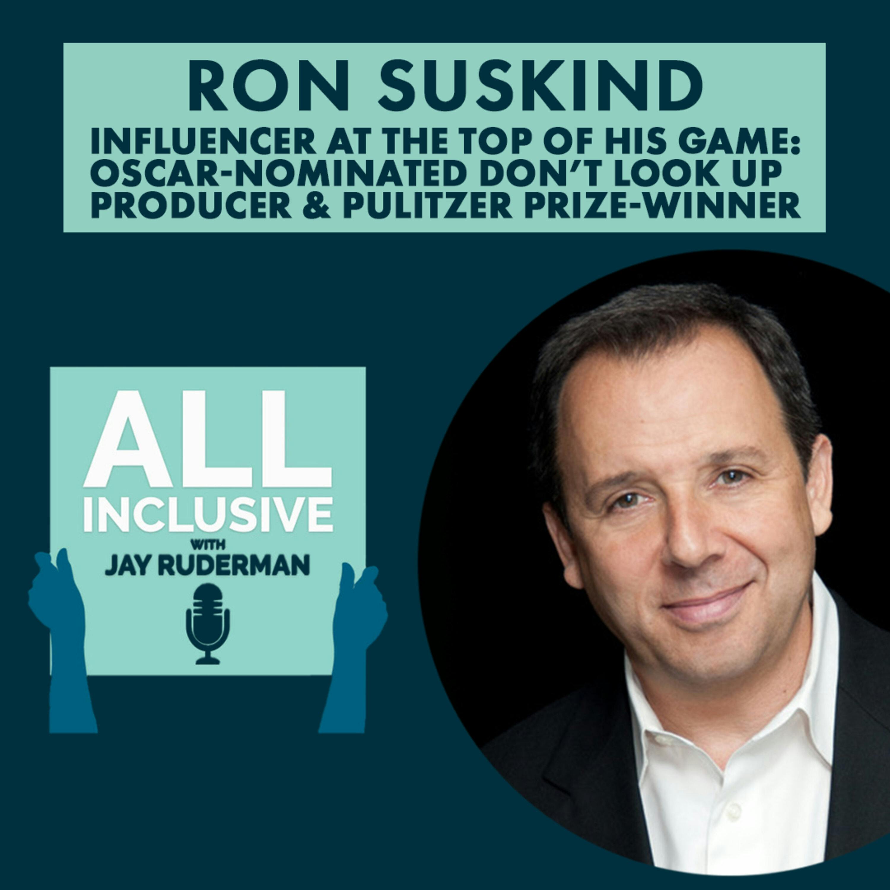 Ron Suskind – Influencer at the Top of His Game: Oscar-nominated Don’t Look Up Producer & Pulitzer Prize-Winner by Jay Ruderman