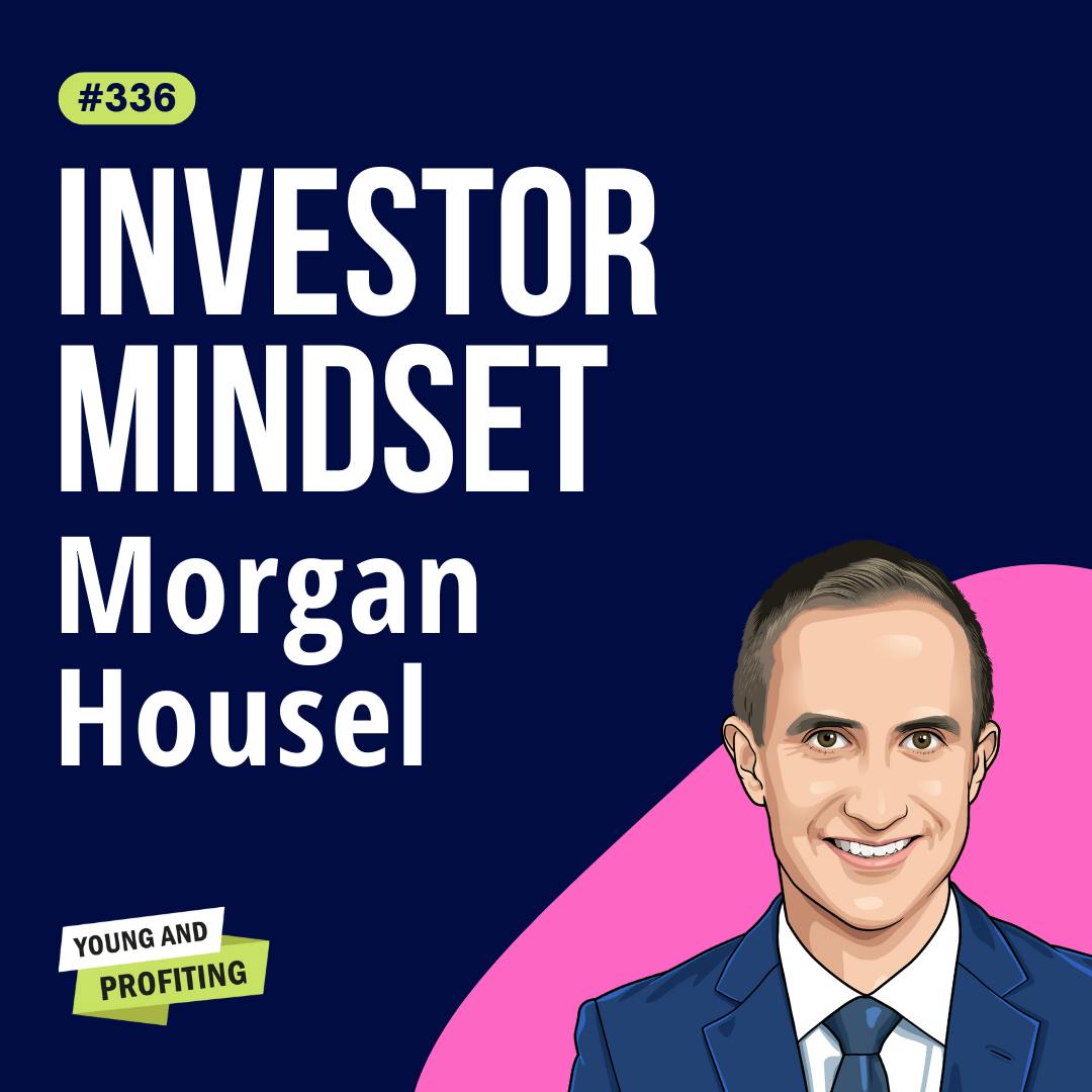 Morgan Housel: How Smart Entrepreneurs and Investors Grow Wealth on Autopilot | Finance | E336 by Hala Taha | Entrepreneurship, Sales, Marketing | YAP Media Network