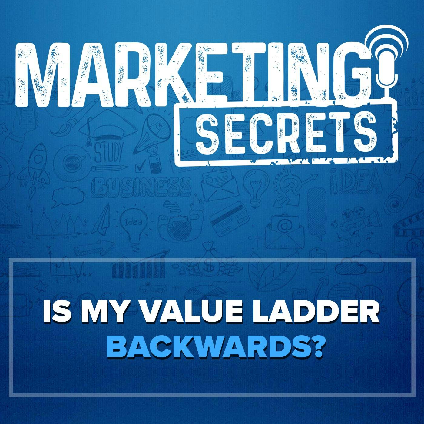 Is My Value Ladder Backwards? by Russell Brunson | YAP Media