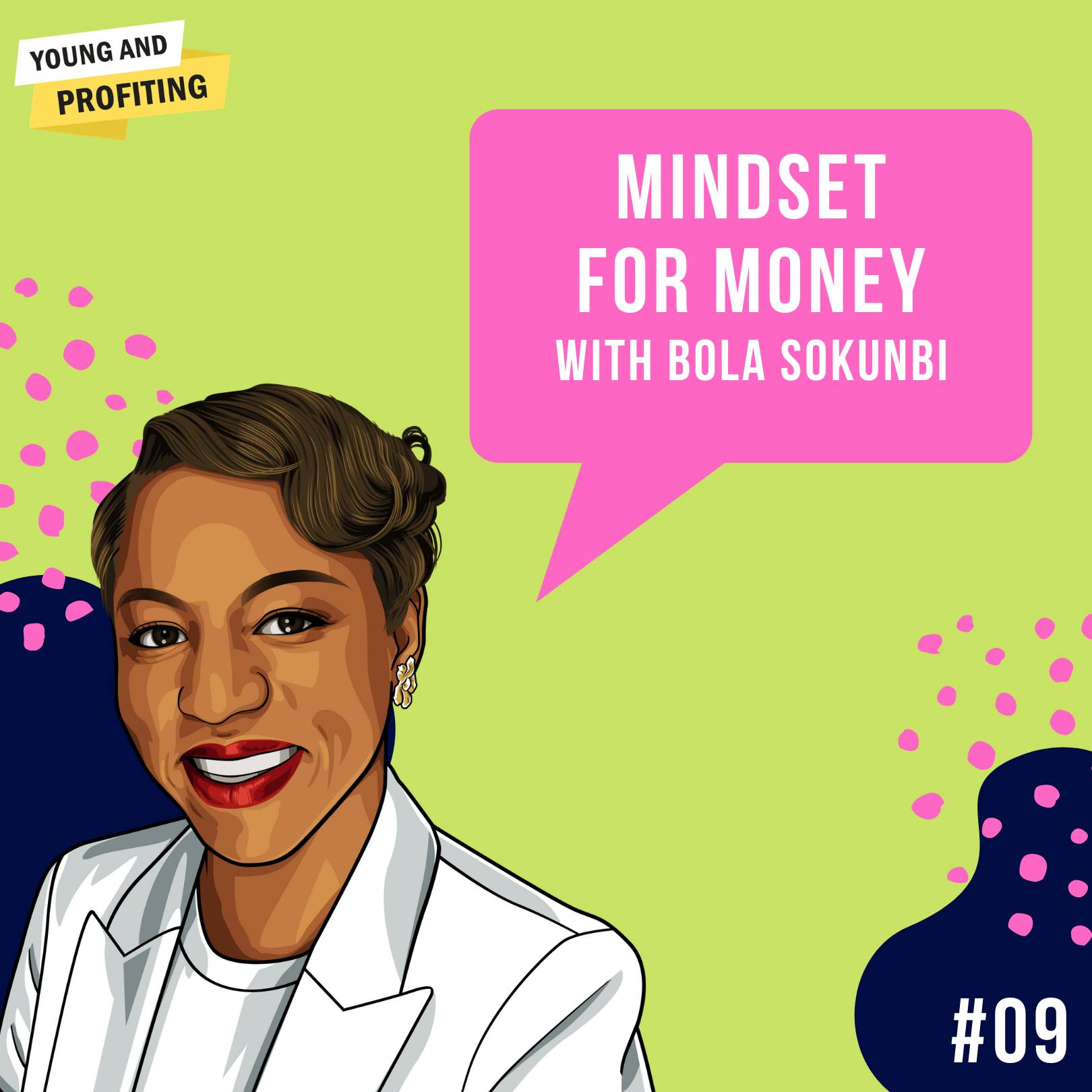 Bola Sokunbi: Getting in the Right Mindset to Attract Money | Finance | E9 by Hala Taha | Entrepreneurship, Sales, Marketing | YAP Media Network