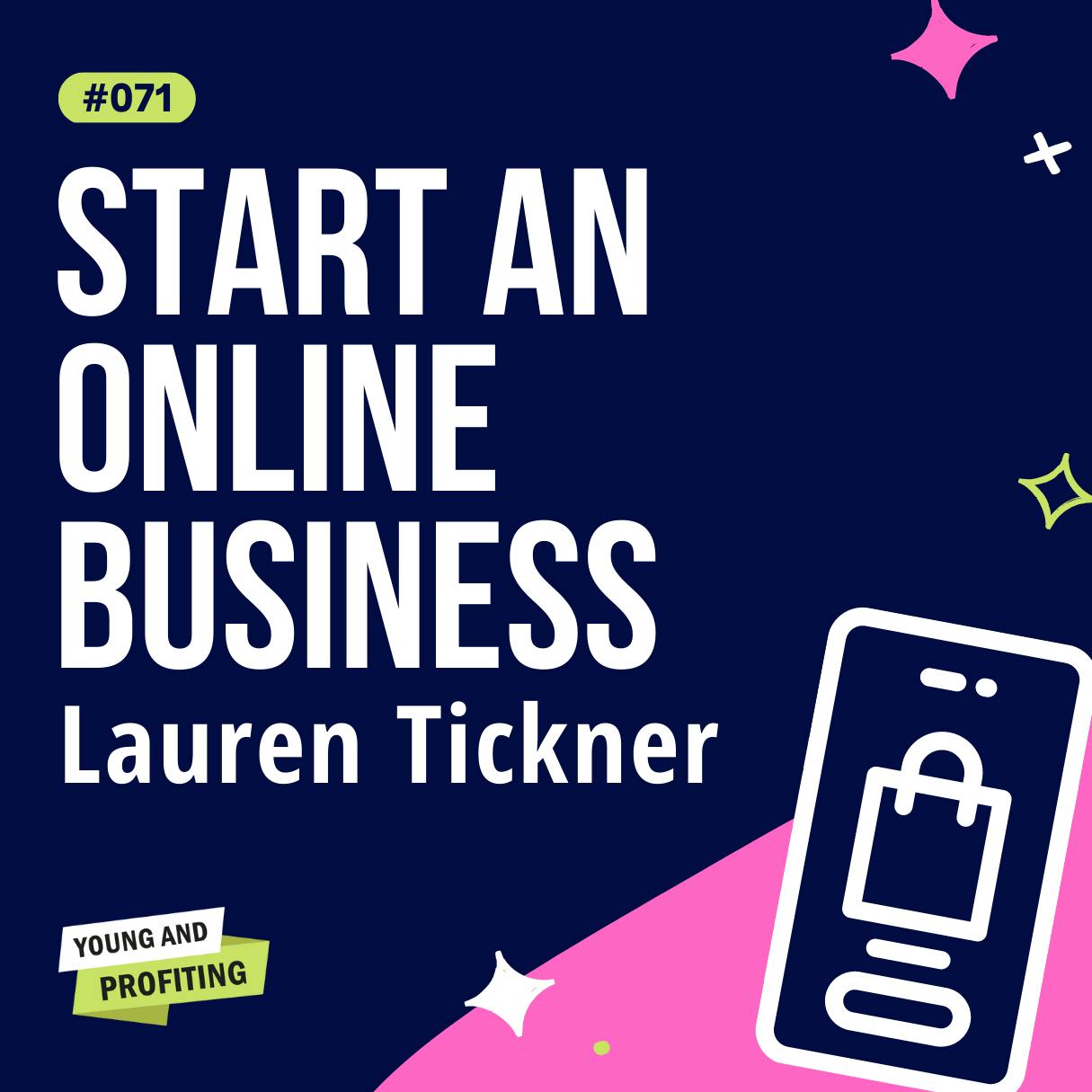 Lauren Tickner on Starting An Online Business | Entrepreneurship | YAPClassic  by Hala Taha | Entrepreneurship, Sales, Marketing | YAP Media Network