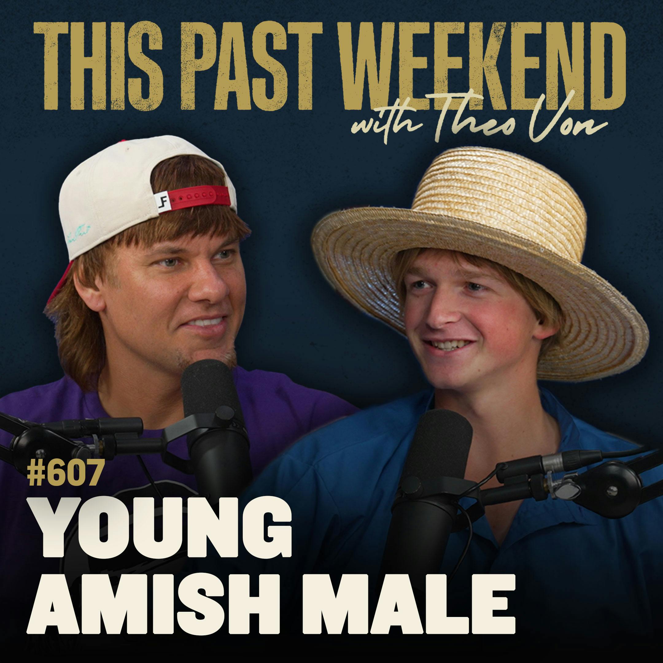 #607 - Young Amish Male by Theo Von