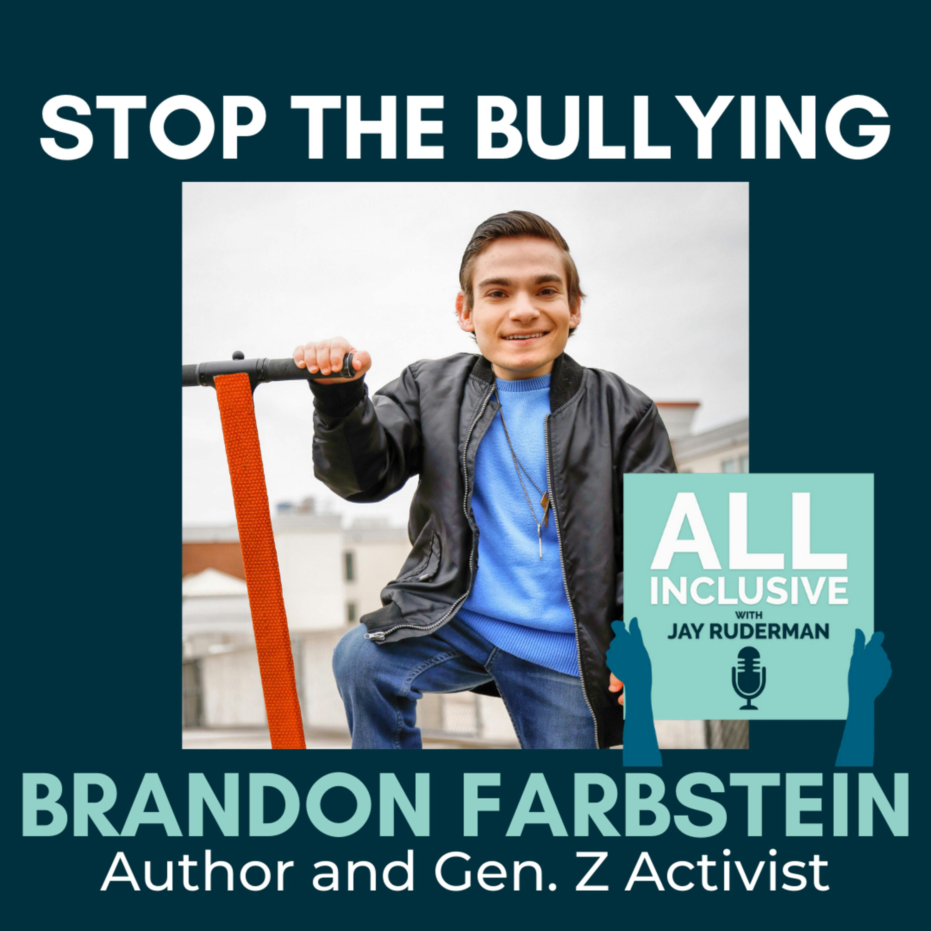 Stop the Bullying: Author and Gen. Z Activist Brandon Farbstein by Jay Ruderman