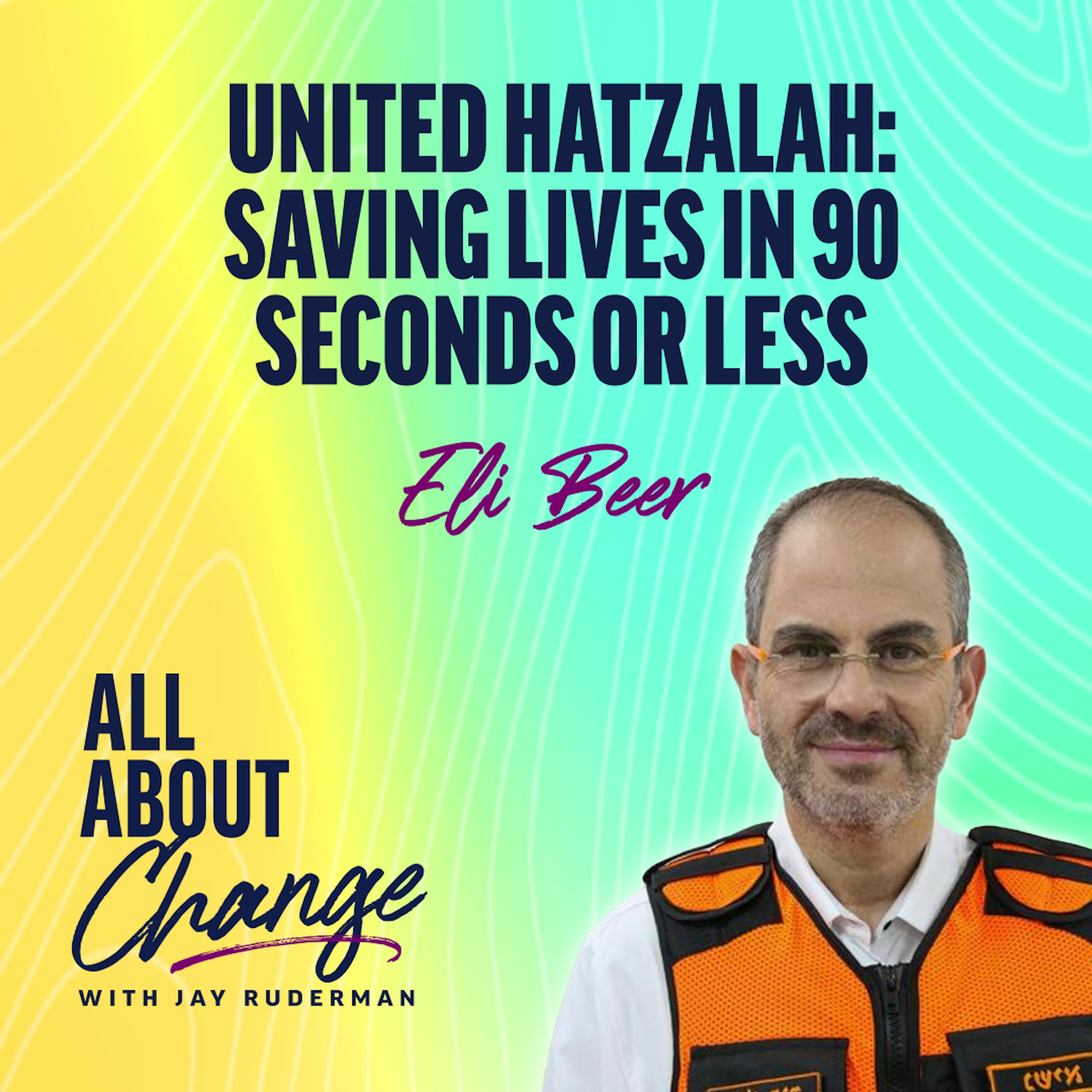 Eli Beer & United Hatzalah: Saving Lives in 90 seconds or Less by Jay Ruderman