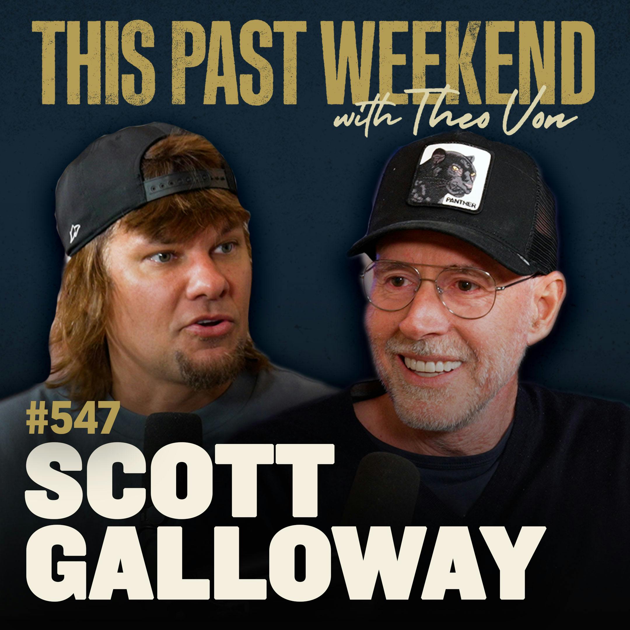 E547 Scott Galloway by Theo Von