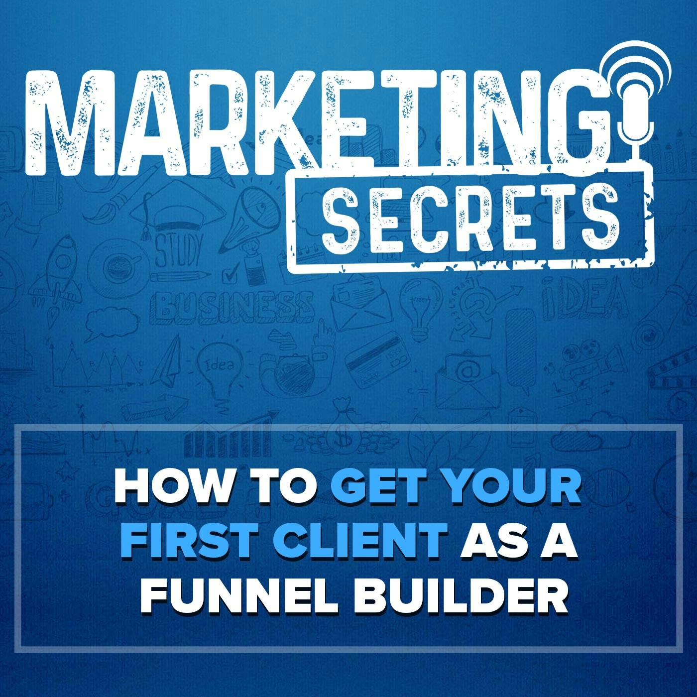 How To Get Your First Client As A Funnel Builder by Russell Brunson | YAP Media