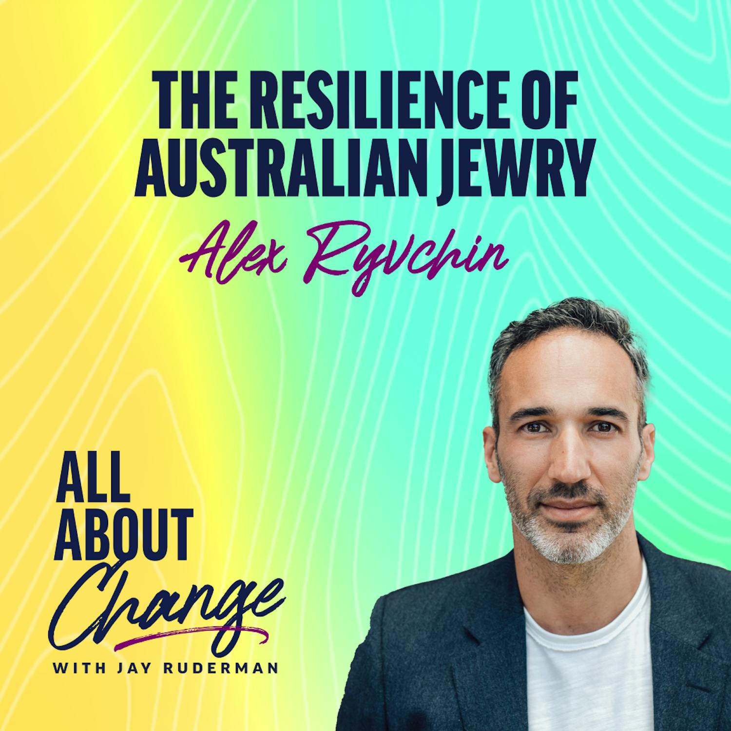 Alex Ryvchin: The resilience of Australian Jewry by Jay Ruderman