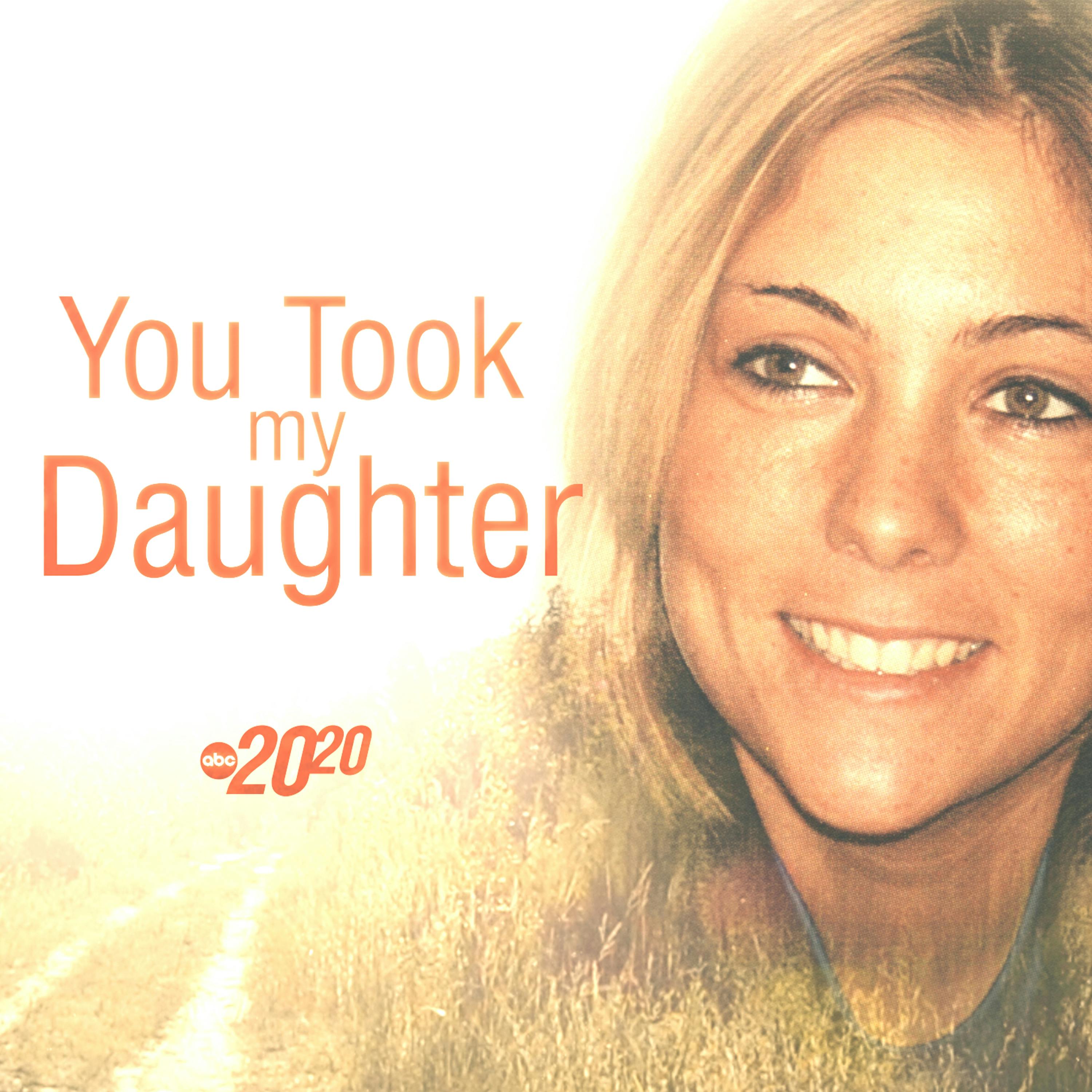 You Took My Daughter by ABC News