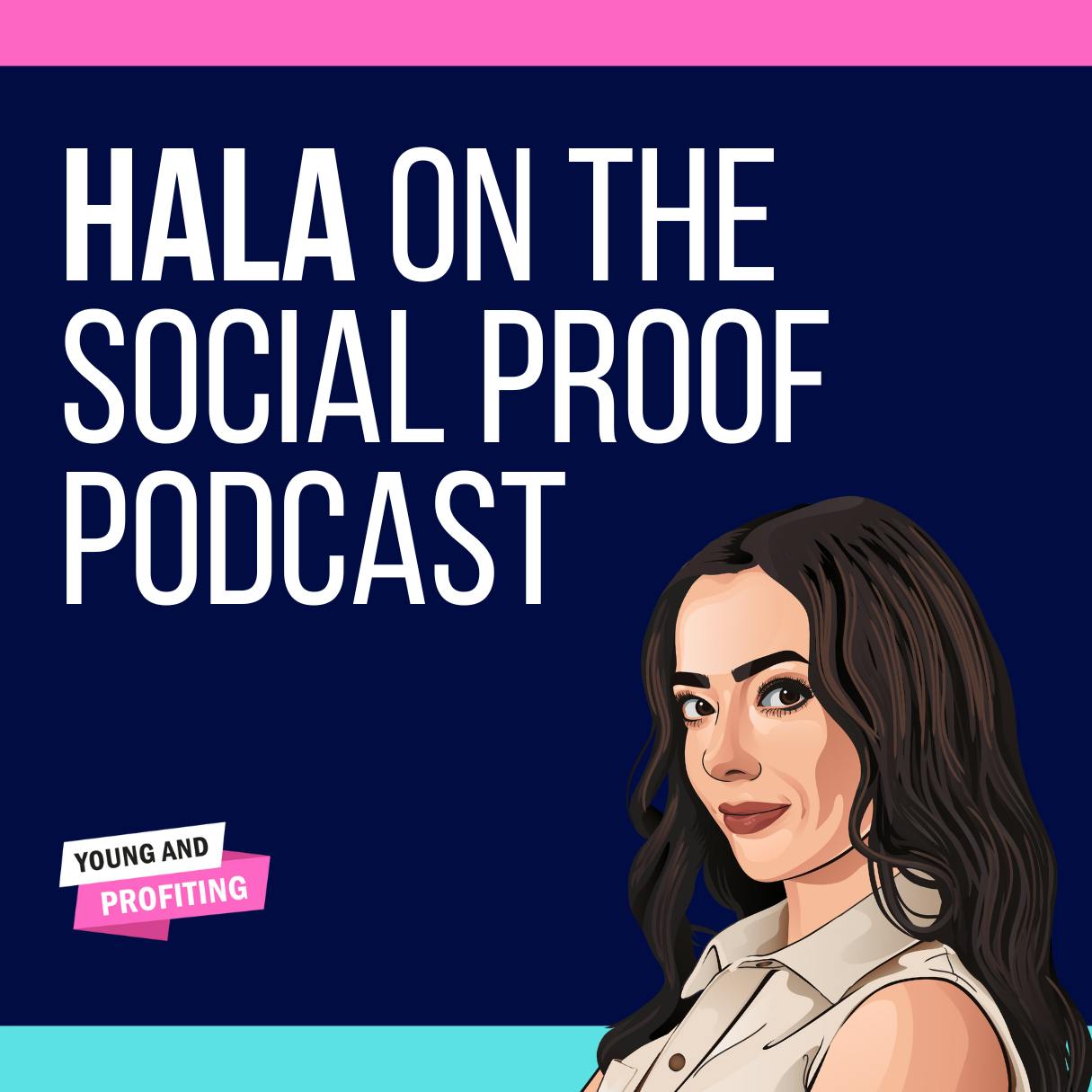 Hala Taha: How to Start, Grow, and Monetize a Podcast | Social Proof by Hala Taha | Entrepreneurship, Sales, Marketing | YAP Media Network